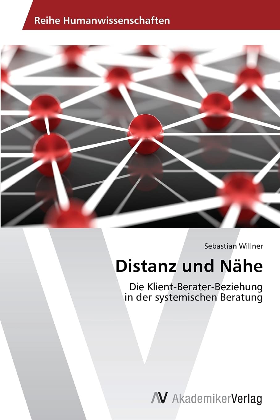 Distanz und Nähe: Die Klient-Berater-Beziehung in der systemischen Beratung Education & Training