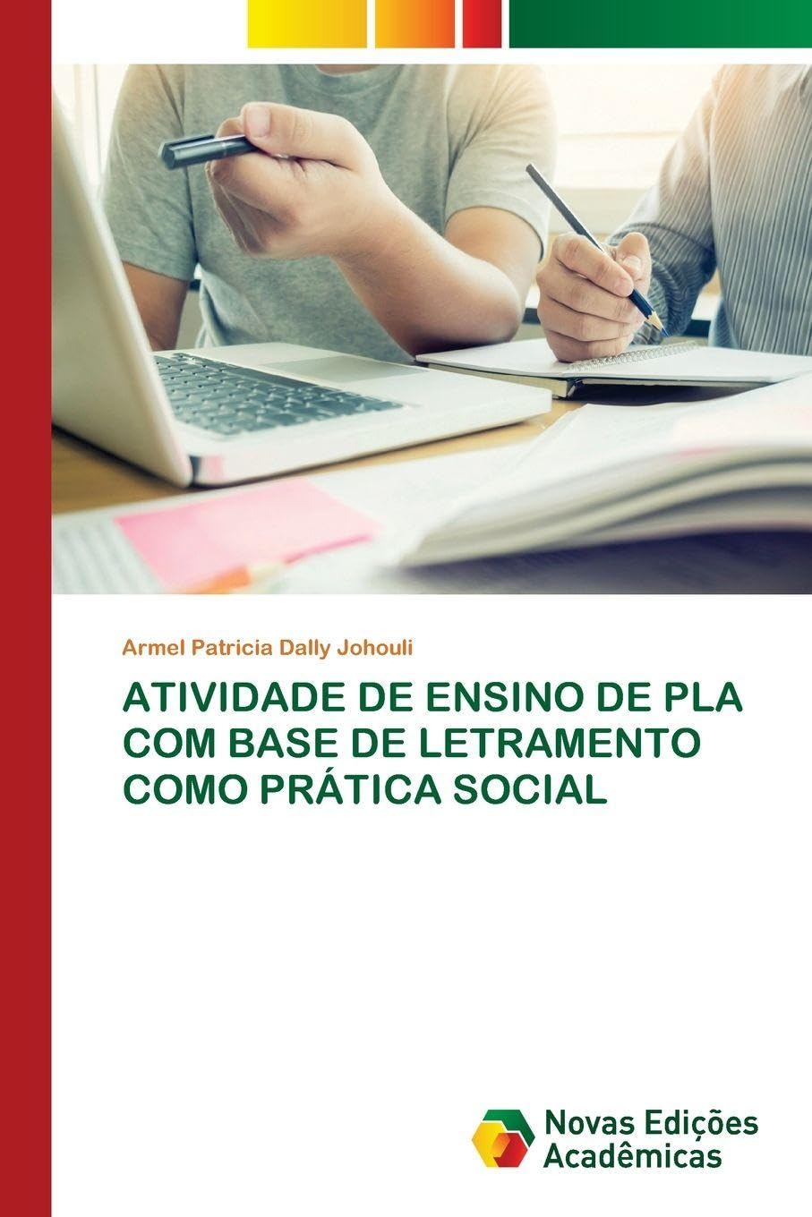 ATIVIDADE DE ENSINO DE PLA COM BASE DE LETRAMENTO COMO PRÁTICA SOCIAL Learning & Reference