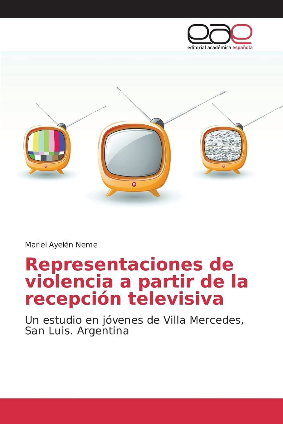 Representaciones de violencia a partir de la recepción televisiva: Un estudio en jóvenes de Villa Mercedes, San Luis. Argentina Law