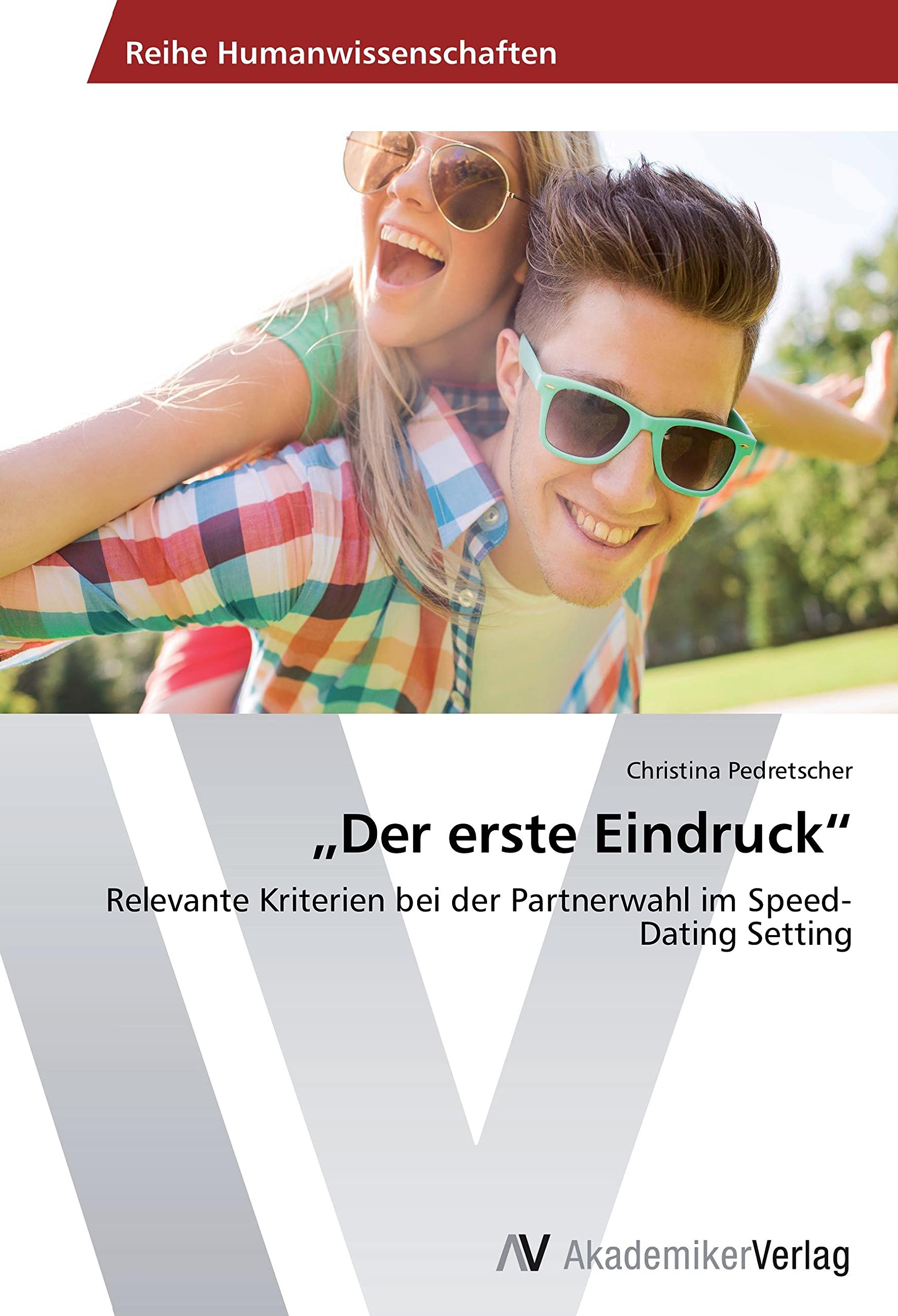 „Der erste Eindruck“: Relevante Kriterien bei der Partnerwahl im Speed-Dating Setting Partnership & Love
