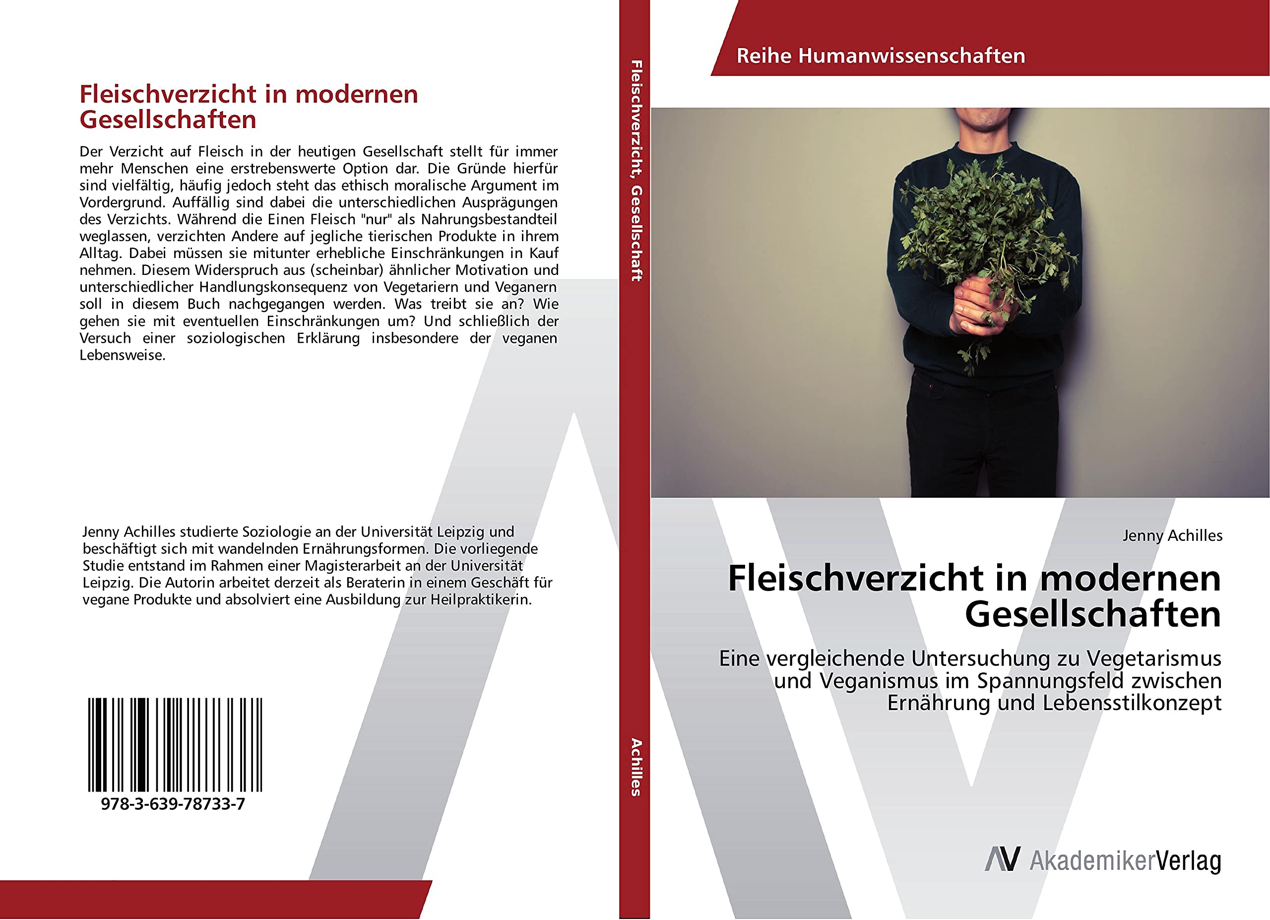 Fleischverzicht in modernen Gesellschaften: Eine vergleichende Untersuchung zu Vegetarismus und Veganismus im Spannungsfeld zwischen Ernährung und Lebensstilkonzept Law