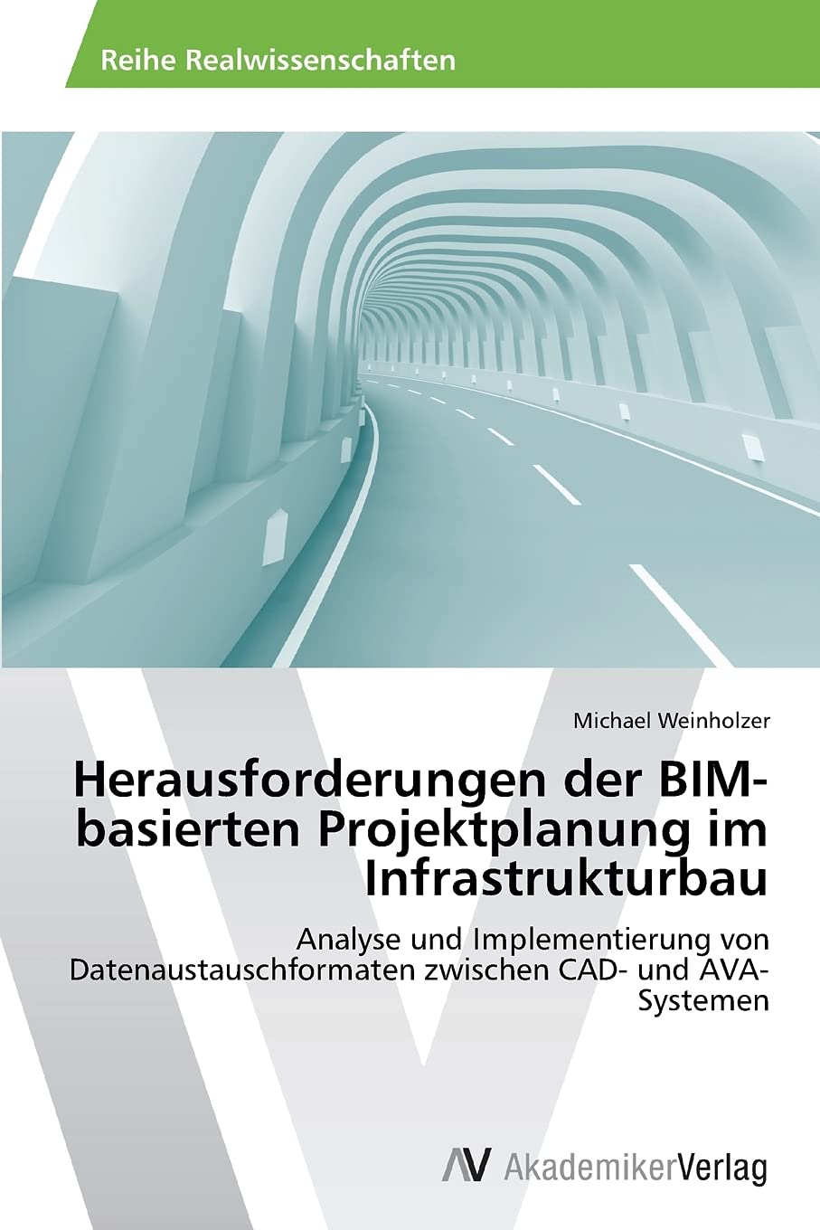 Herausforderungen der BIM-basierten Projektplanung im Infrastrukturbau Computer Science