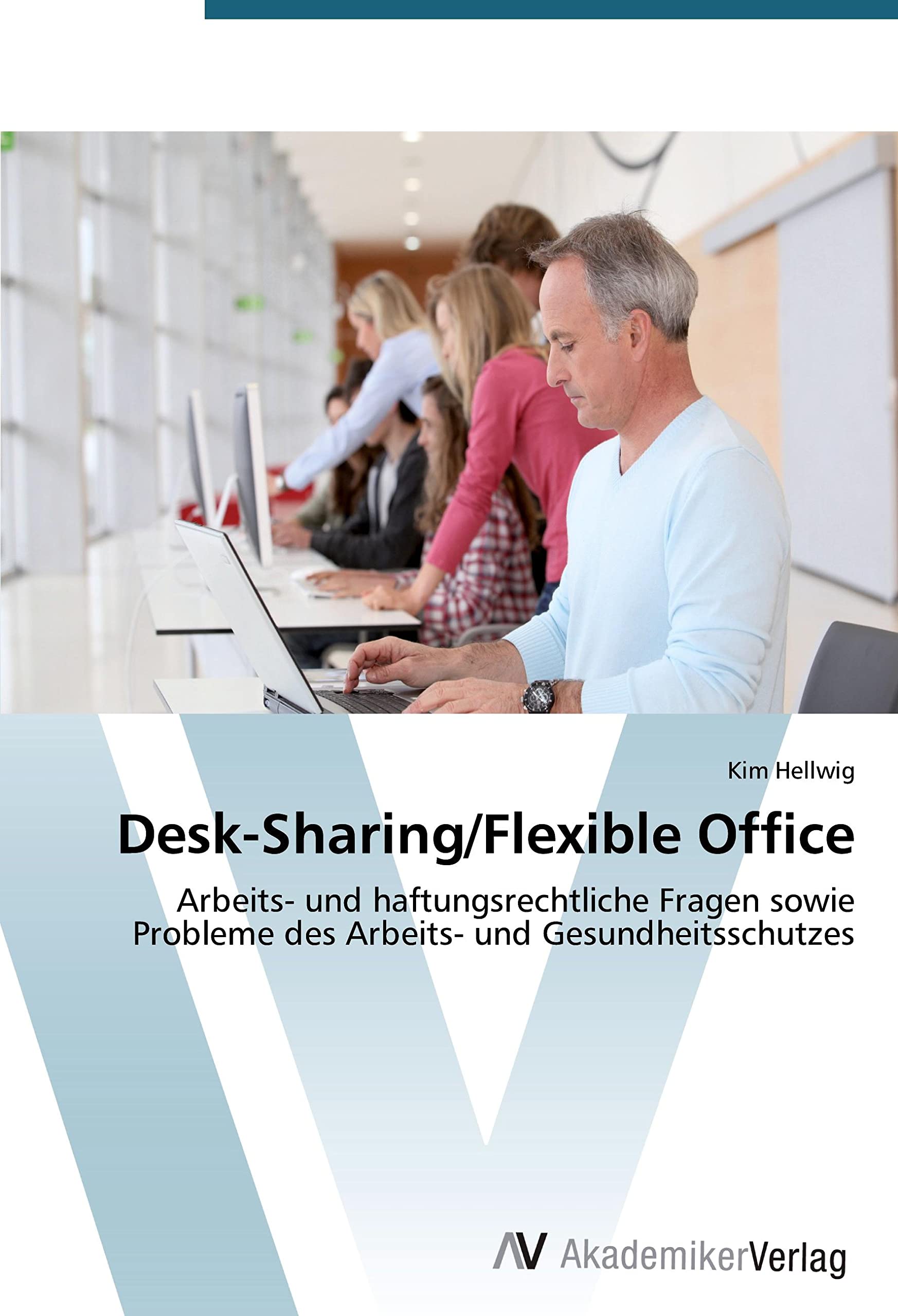 Desk-Sharing/Flexible Office: Arbeits- und haftungsrechtliche Fragen sowie Probleme des Arbeits- und Gesundheitsschutzes Law