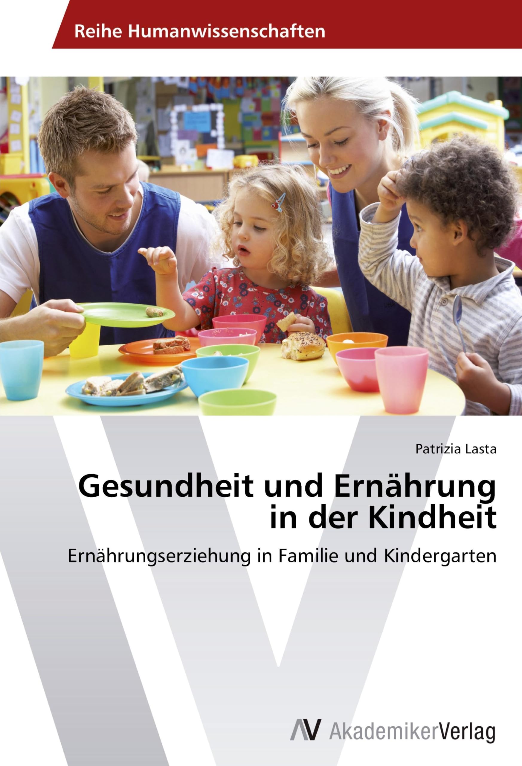 Gesundheit und Ernährung in der Kindheit: Ernährungserziehung in Familie und Kindergarten Books