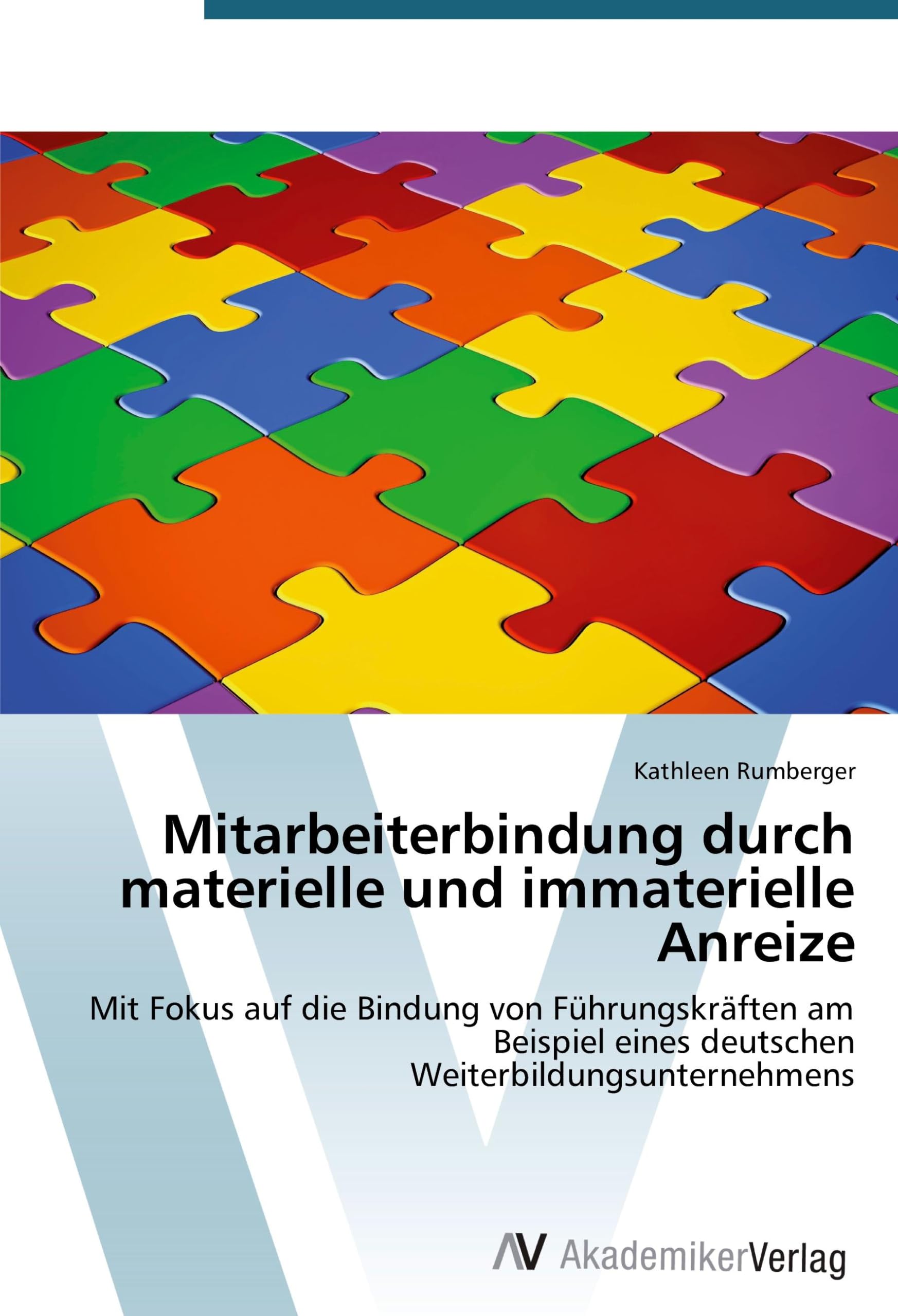 Mitarbeiterbindung durch materielle und immaterielle Anreize: Mit Fokus auf die Bindung von Führungskräften am Beispiel eines deutschen Weiterbildungsunternehmens Law