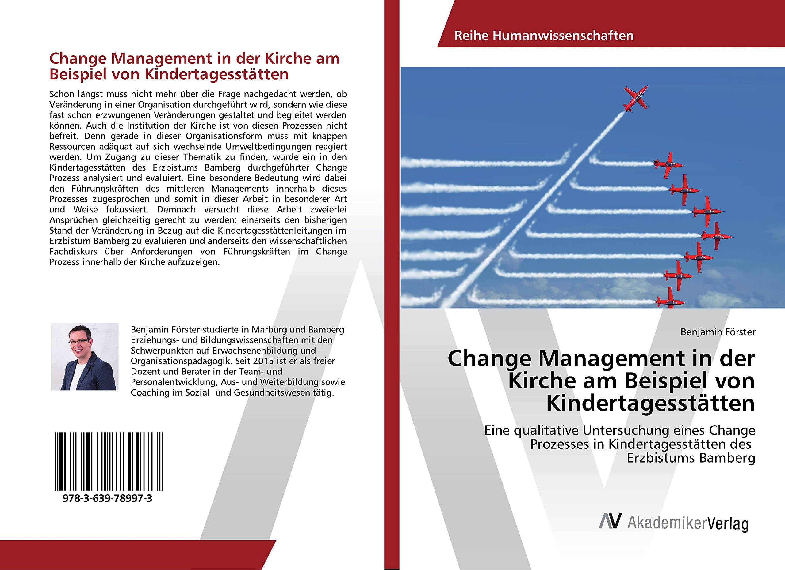 Change Management in der Kirche am Beispiel von Kindertagesstätten: Eine qualitative Untersuchung eines Change Prozesses in Kindertagesstätten des Erzbistums Bamberg Law