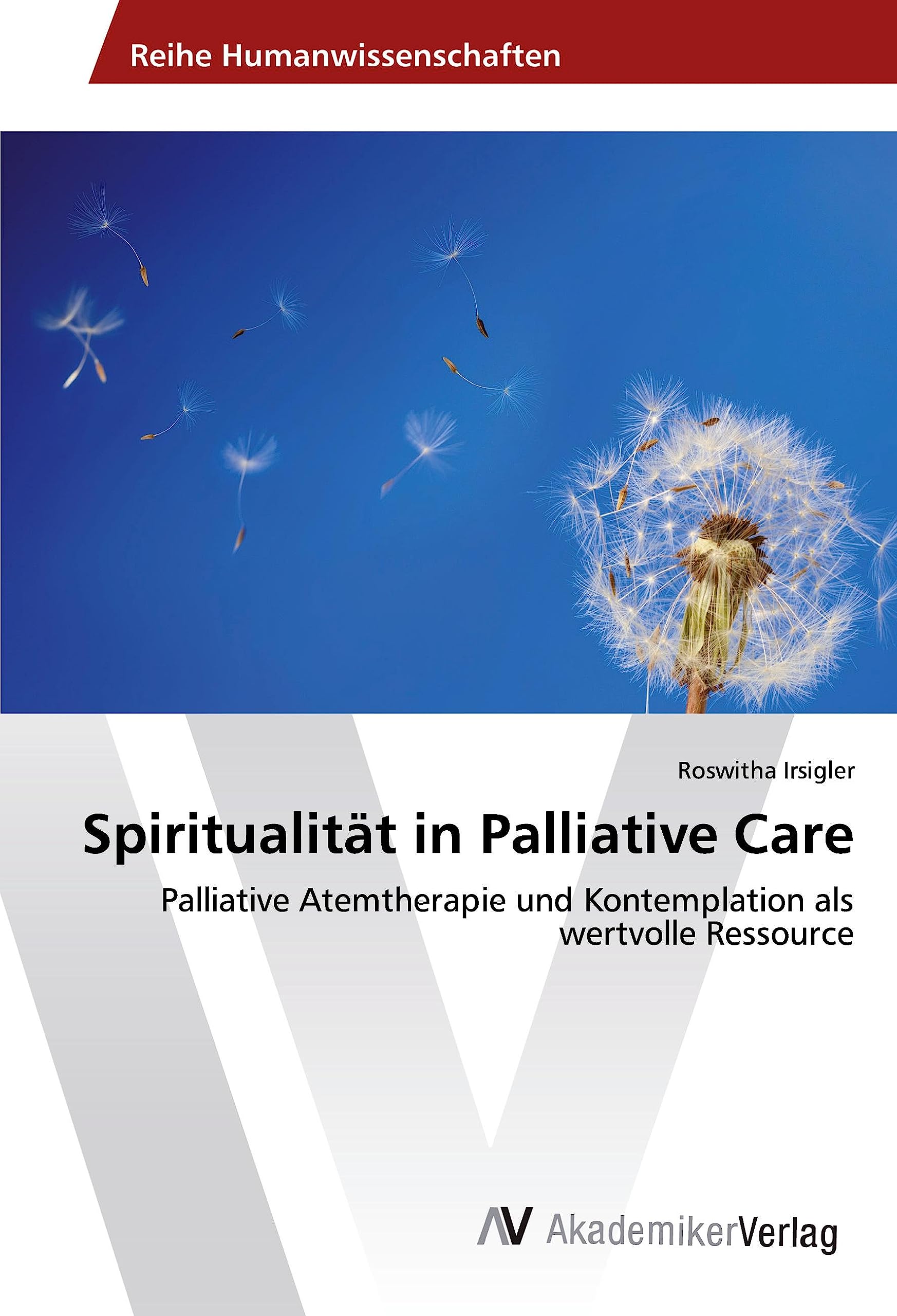 Spiritualität in Palliative Care: Palliative Atemtherapie und Kontemplation als wertvolle Ressource Law