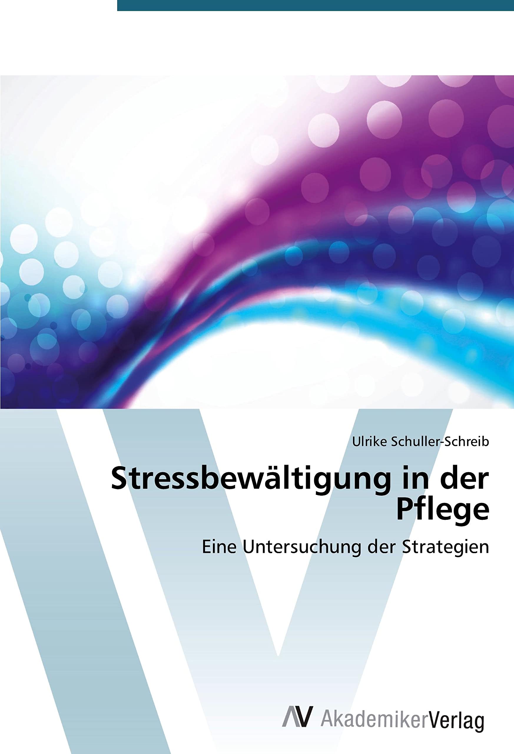 Stressbewältigung in der Pflege: Eine Untersuchung der Strategien Medicine