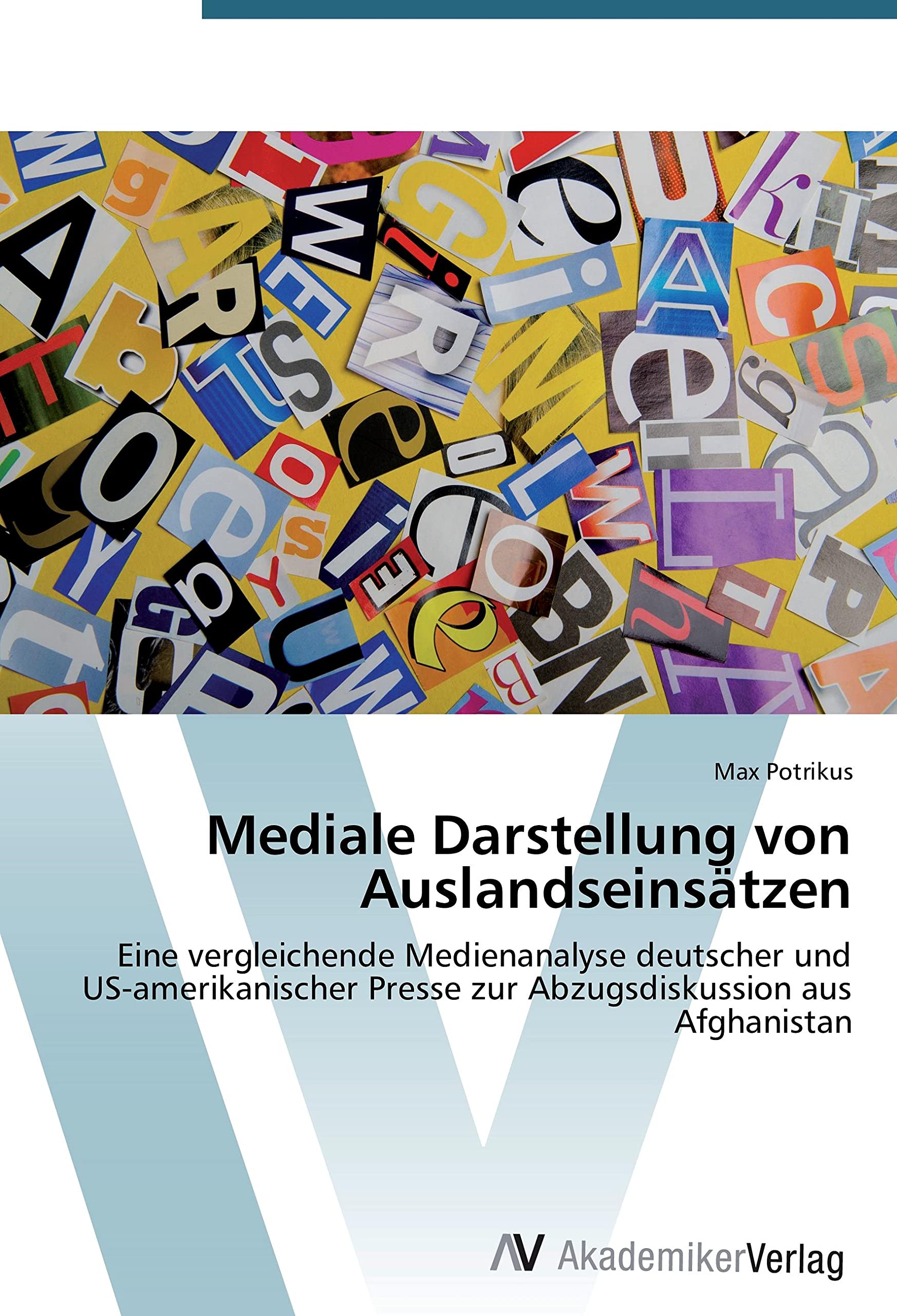 Mediale Darstellung von Auslandseinsätzen: Eine vergleichende Medienanalyse deutscher und US-amerikanischer Presse zur Abzugsdiskussion aus Afghanistan Law
