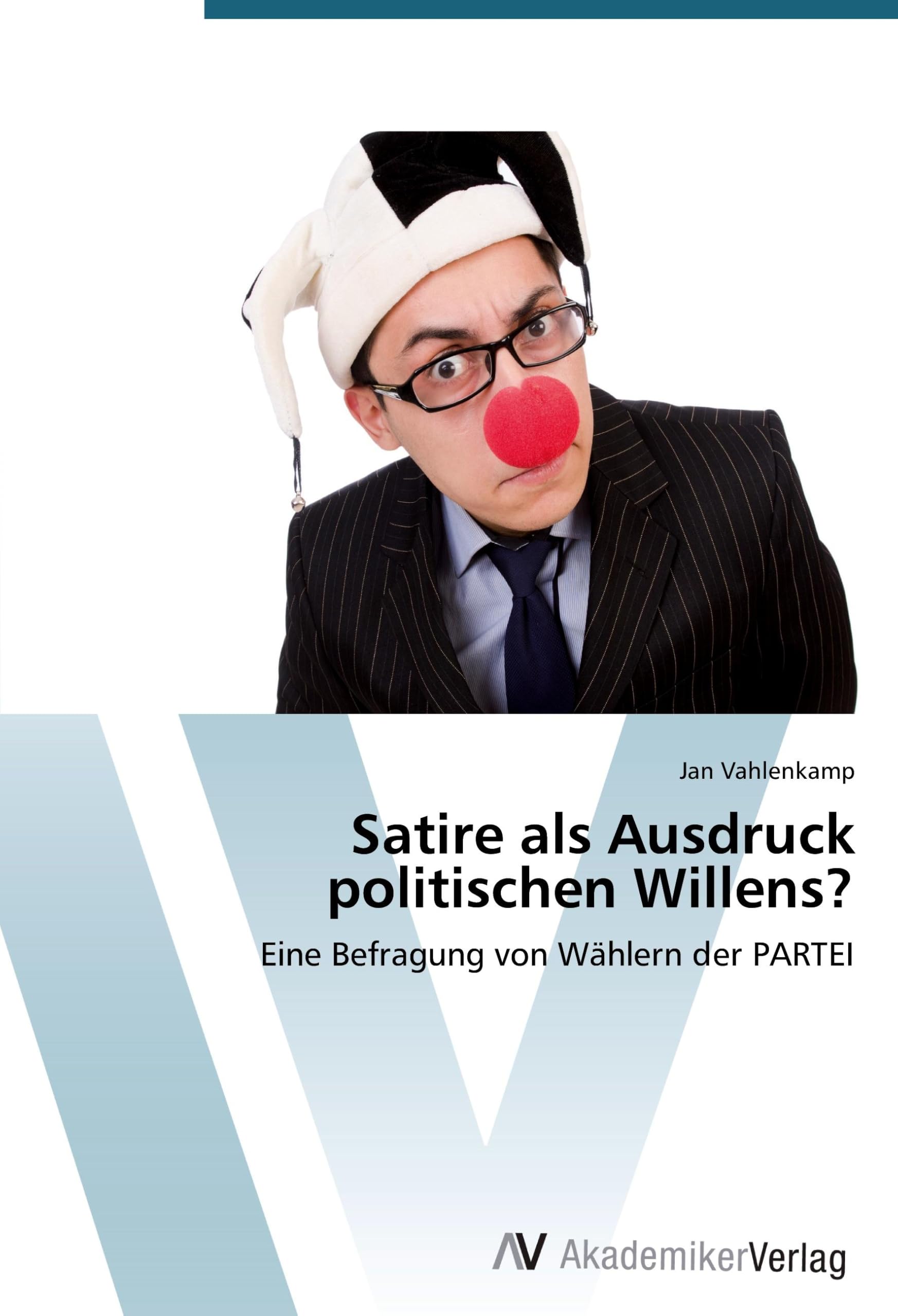 Satire als Ausdruck politischen Willens?: Eine Befragung von Wählern der PARTEI Law
