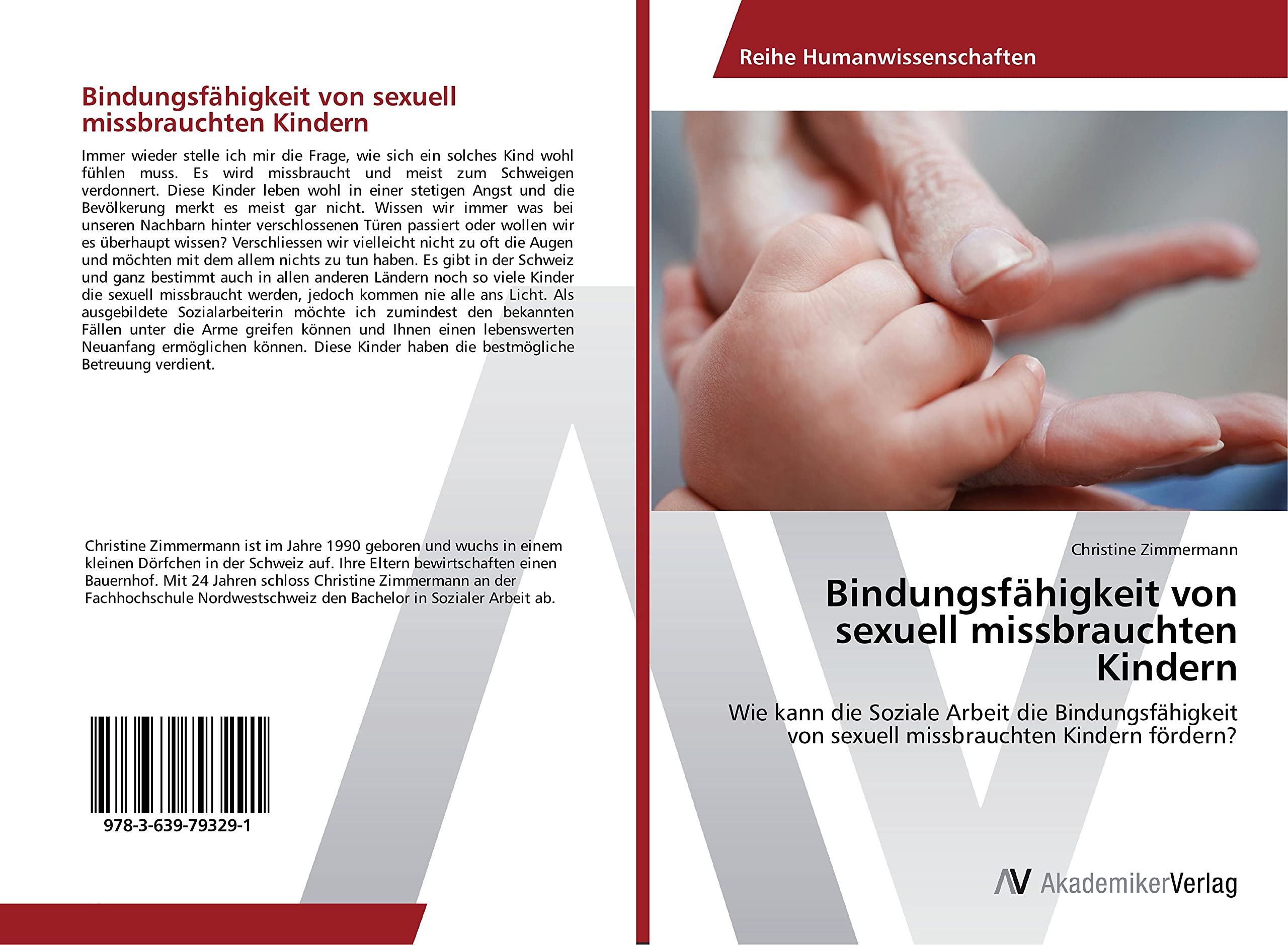 Bindungsfähigkeit von sexuell missbrauchten Kindern: Wie kann die Soziale Arbeit die Bindungsfähigkeit von sexuell missbrauchten Kindern fördern? Social Sciences
