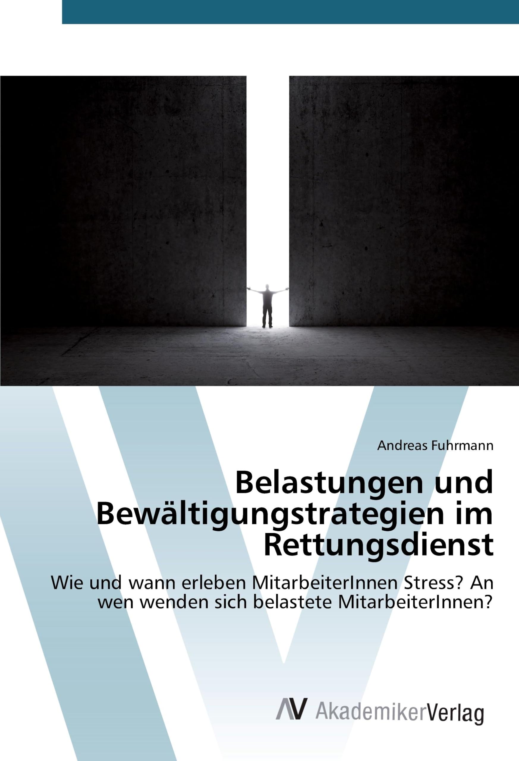 Belastungen und Bewältigungstrategien im Rettungsdienst: Wie und wann erleben MitarbeiterInnen Stress? An wen wenden sich belastete MitarbeiterInnen? Psychology