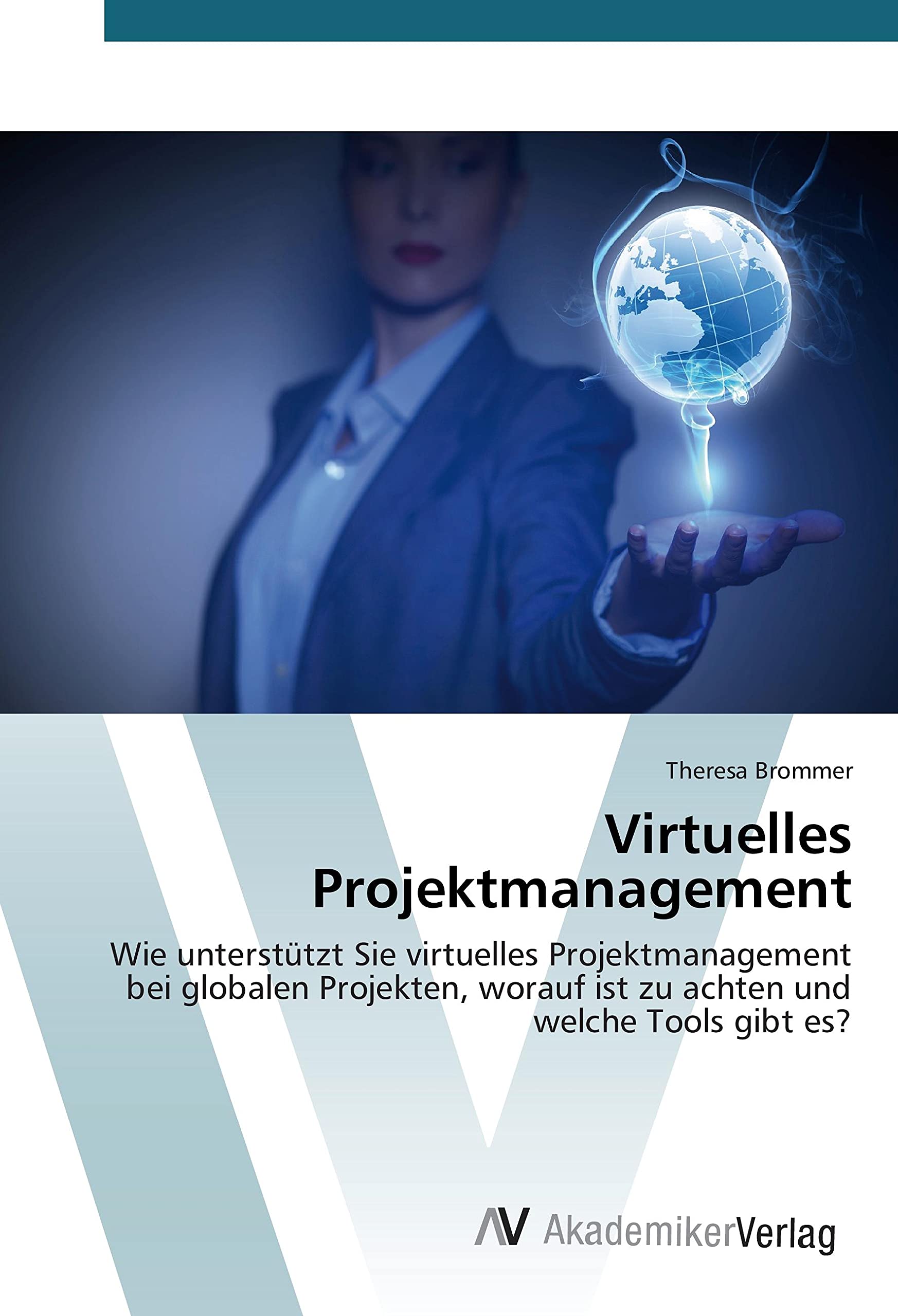 Virtuelles Projektmanagement: Wie unterstützt Sie virtuelles Projektmanagement bei globalen Projekten, worauf ist zu achten und welche Tools gibt es? Law
