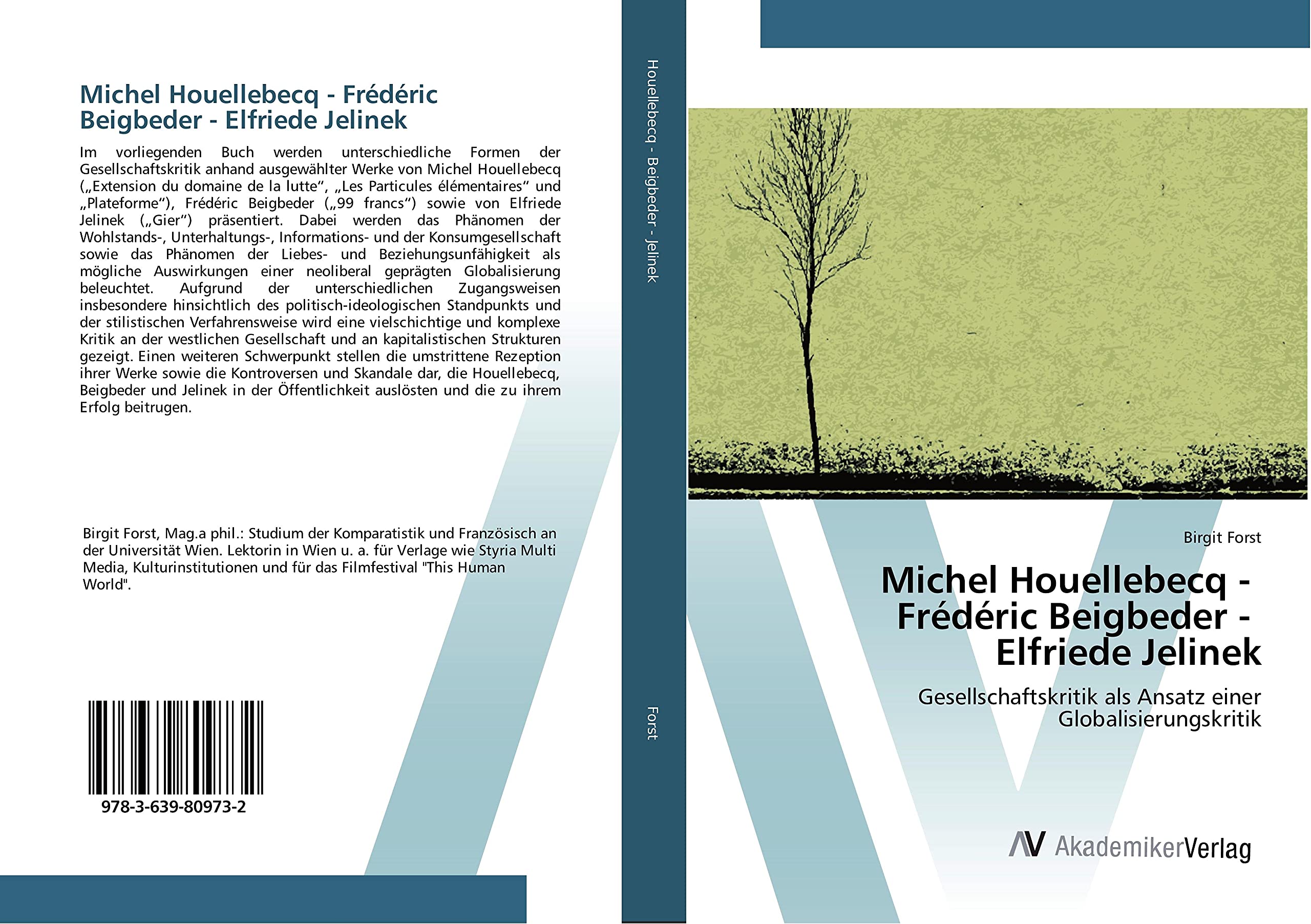Michel Houellebecq - Frédéric Beigbeder - Elfriede Jelinek: Gesellschaftskritik als Ansatz einer Globalisierungskritik Learning & Reference
