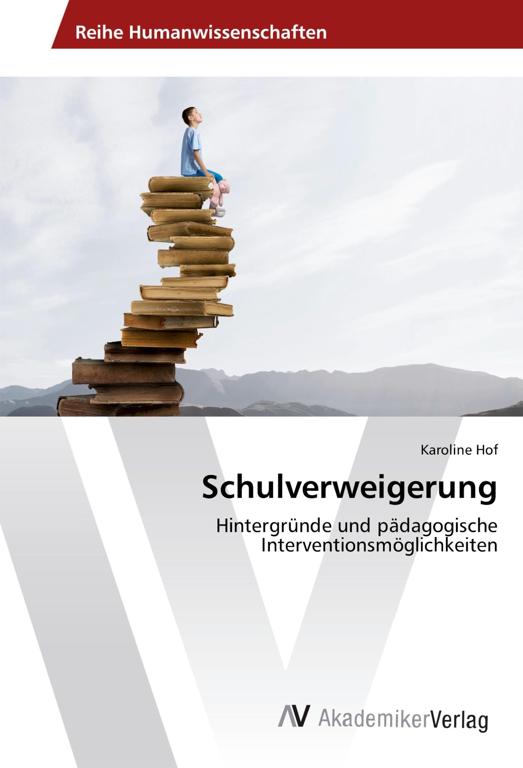 Schulverweigerung: Hintergründe und pädagogische Interventionsmöglichkeiten Education & Training
