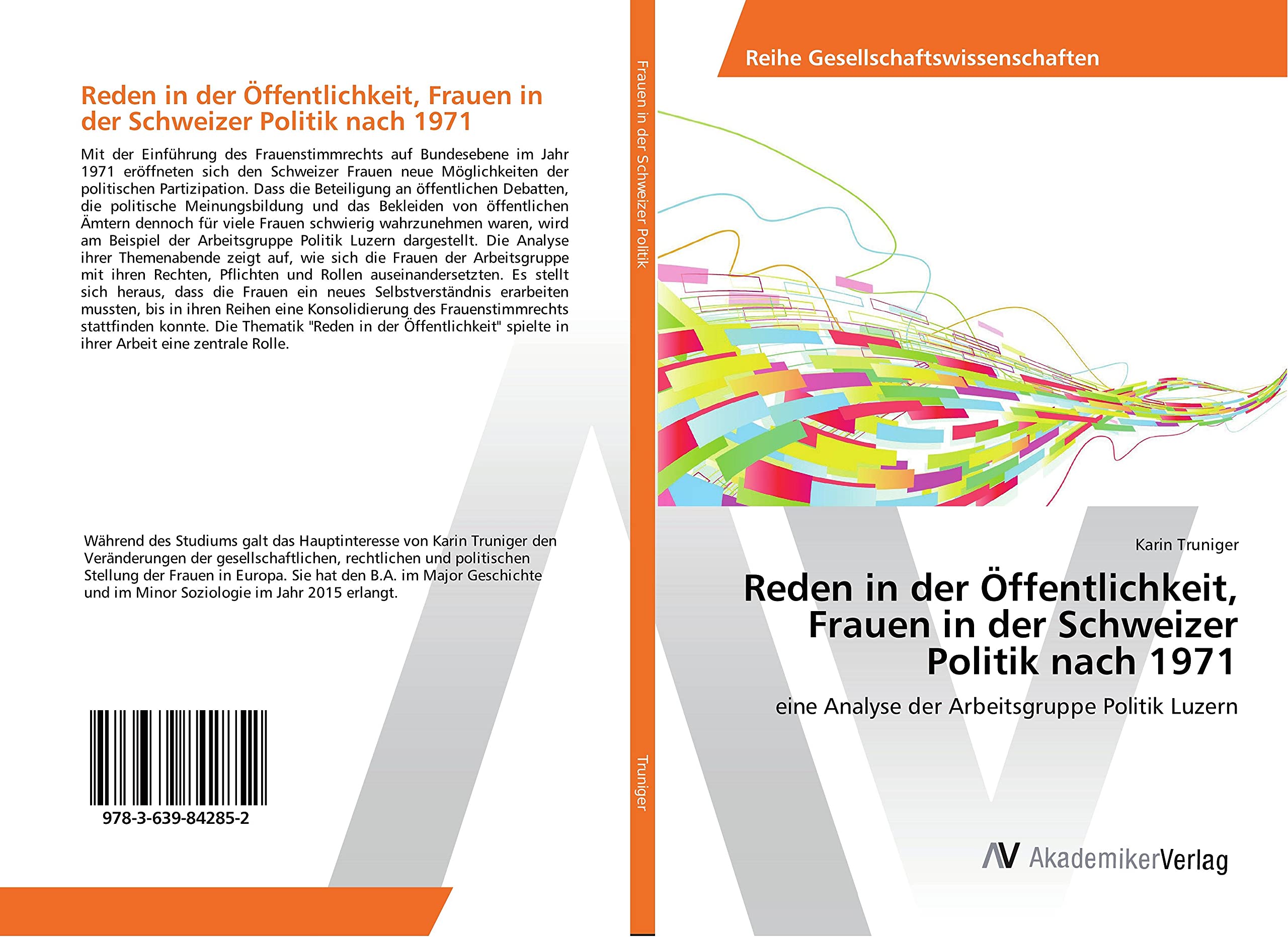 Reden in der Öffentlichkeit, Frauen in der Schweizer Politik nach 1971: eine Analyse der Arbeitsgruppe Politik Luzern Natural Sciences