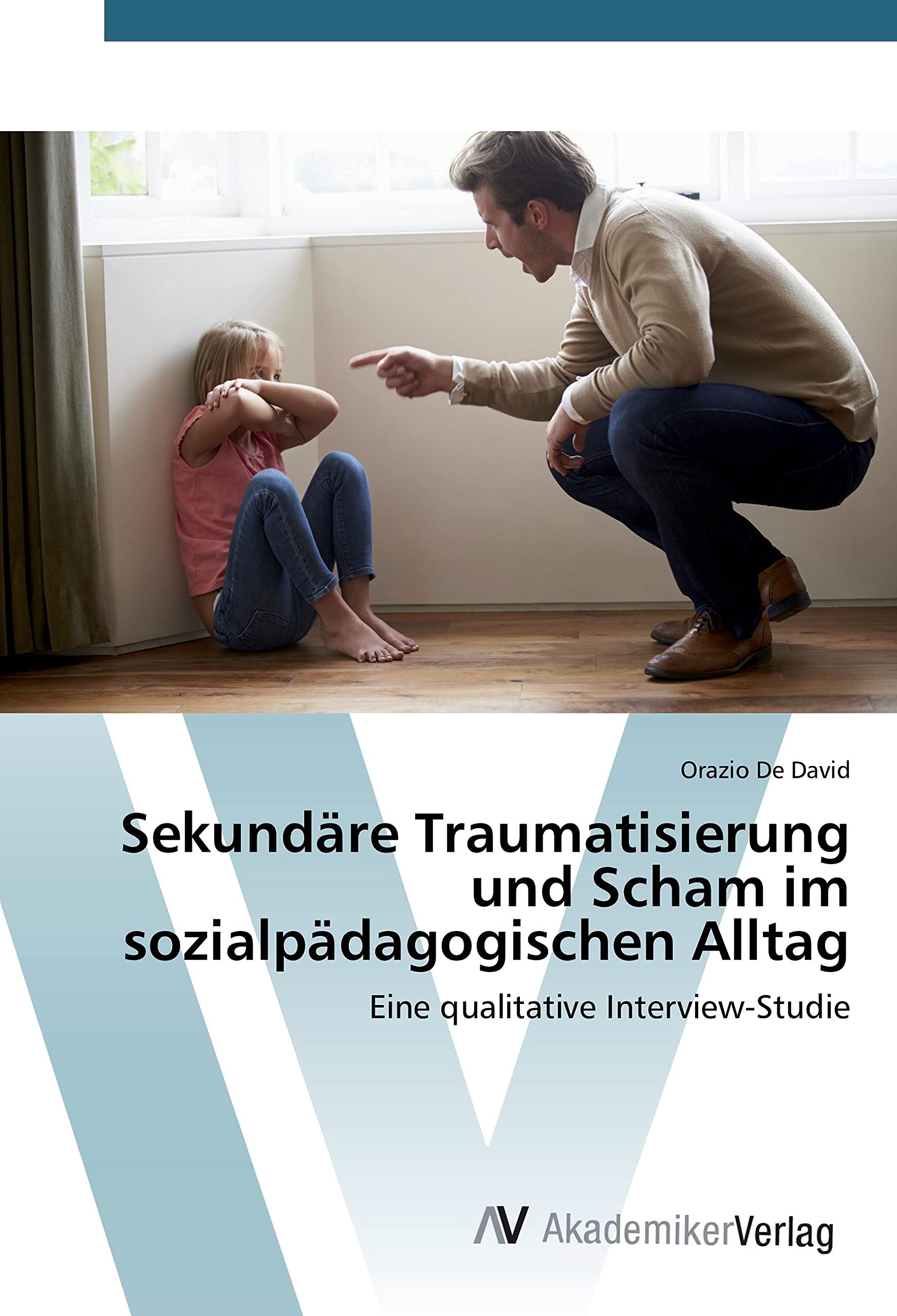 Sekundäre Traumatisierung und Scham im sozialpädagogischen Alltag: Eine qualitative Interview-Studie Parents & Children