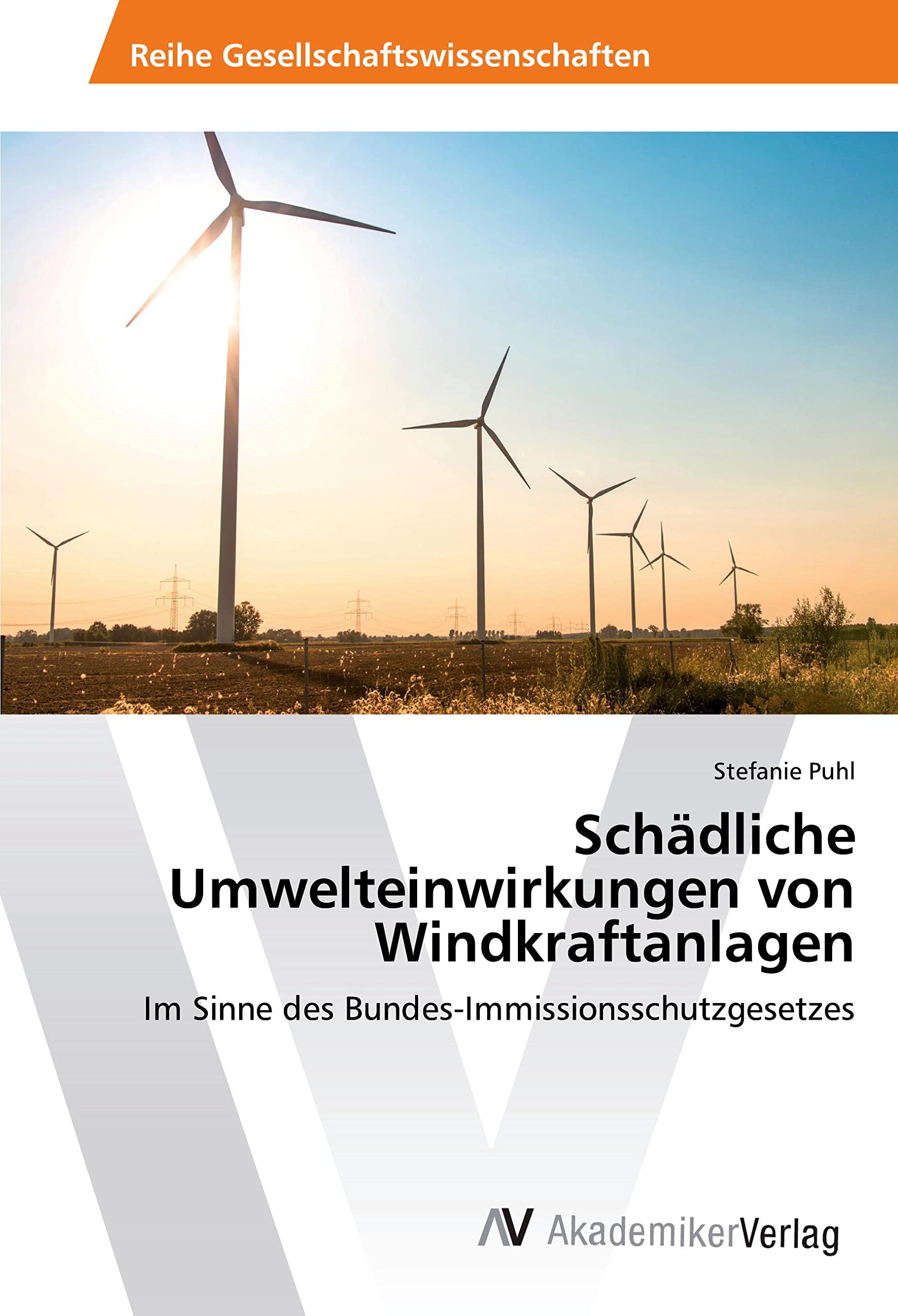 Schädliche Umwelteinwirkungen von Windkraftanlagen: Im Sinne des Bundes-Immissionsschutzgesetzes Law