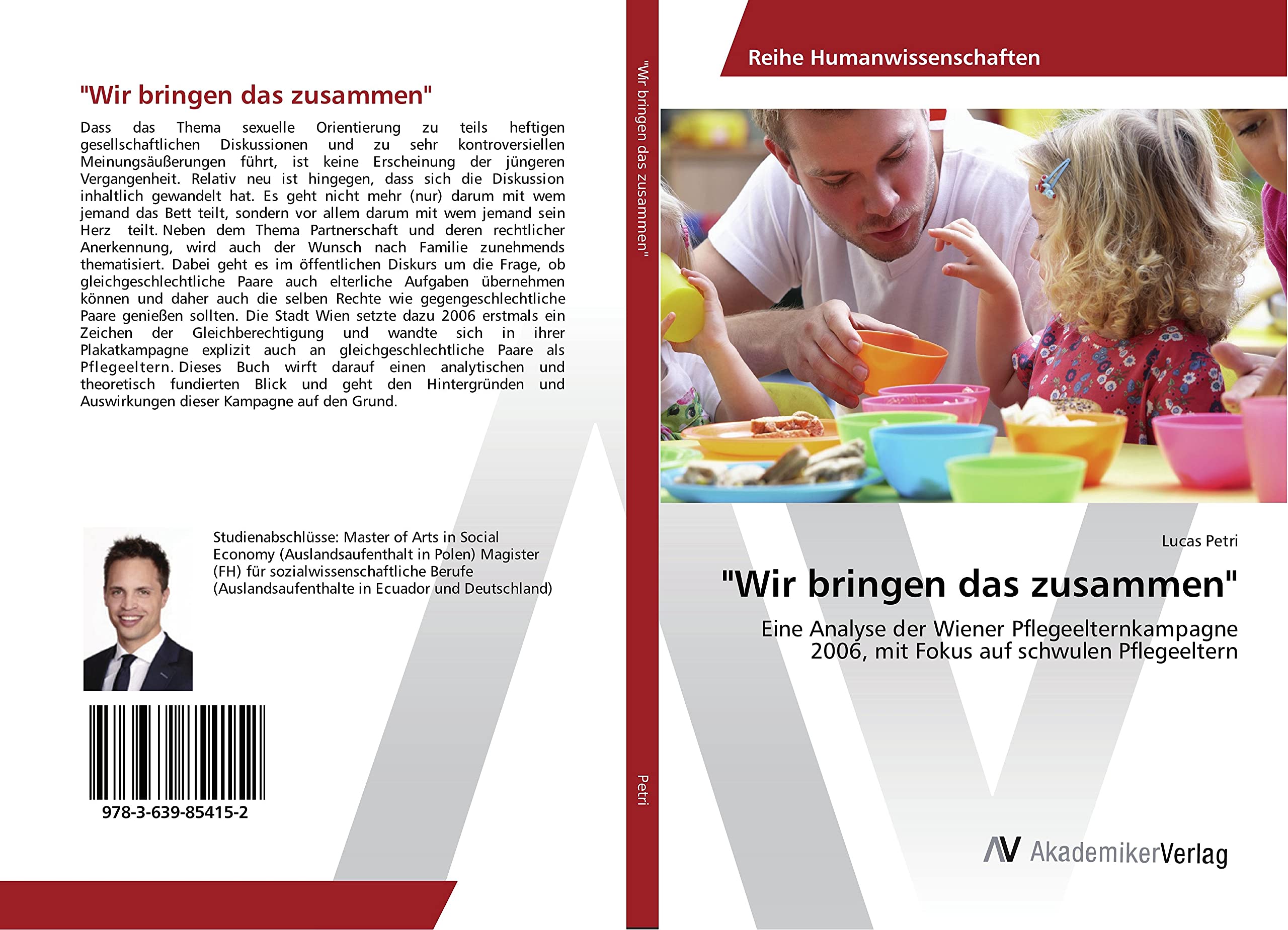 "Wir bringen das zusammen": Eine Analyse der Wiener Pflegeelternkampagne 2006, mit Fokus auf schwulen Pflegeeltern Social Sciences