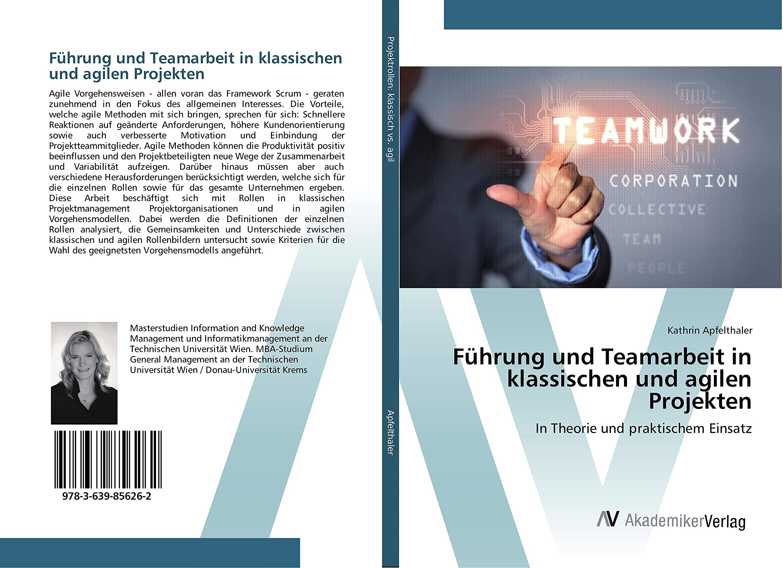 Führung und Teamarbeit in klassischen und agilen Projekten: In Theorie und praktischem Einsatz Computer Science