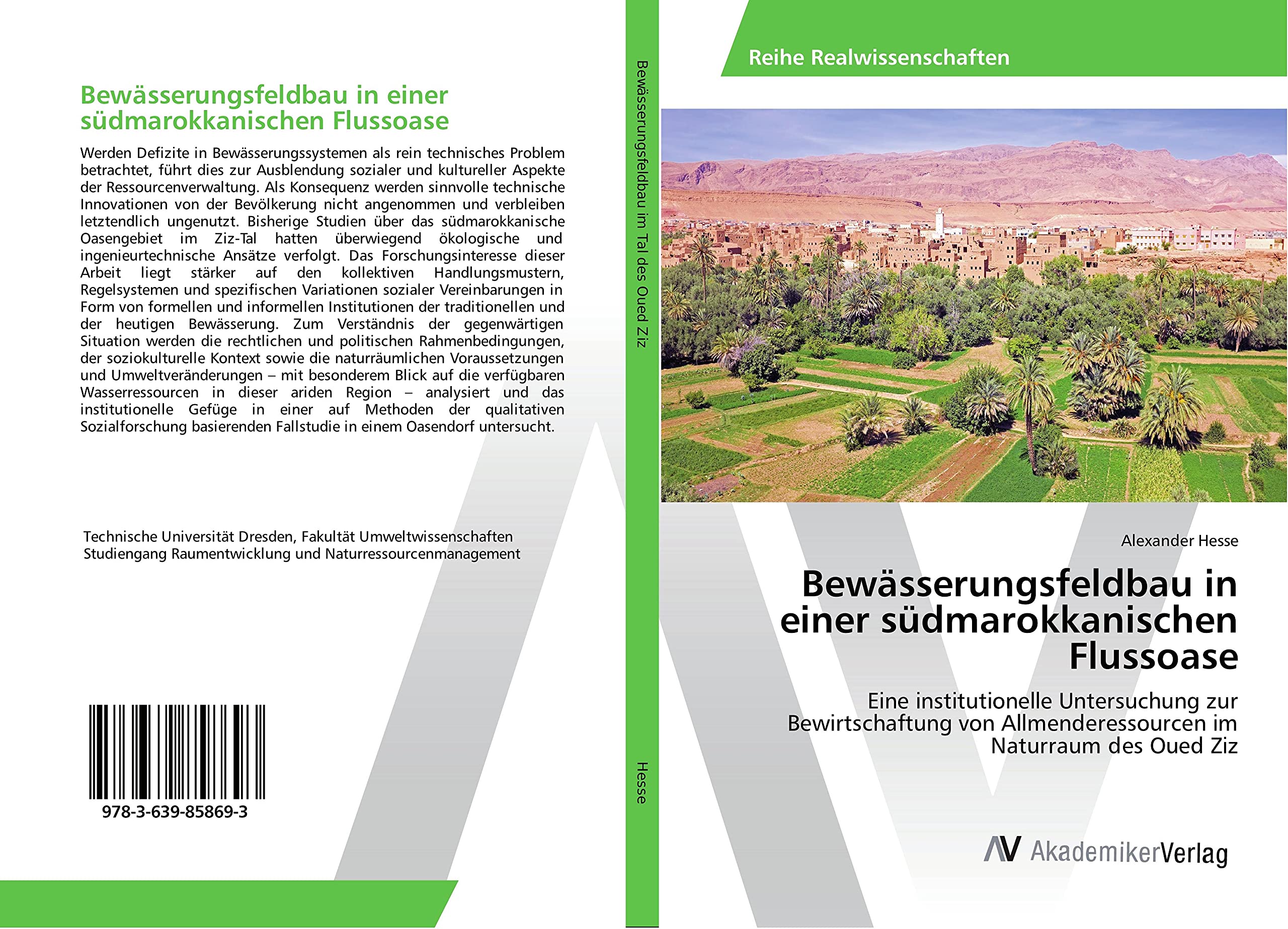 Bewässerungsfeldbau in einer südmarokkanischen Flussoase: Eine institutionelle Untersuchung zur Bewirtschaftung von Allmenderessourcen im Naturraum des Oued Ziz Business & Technology