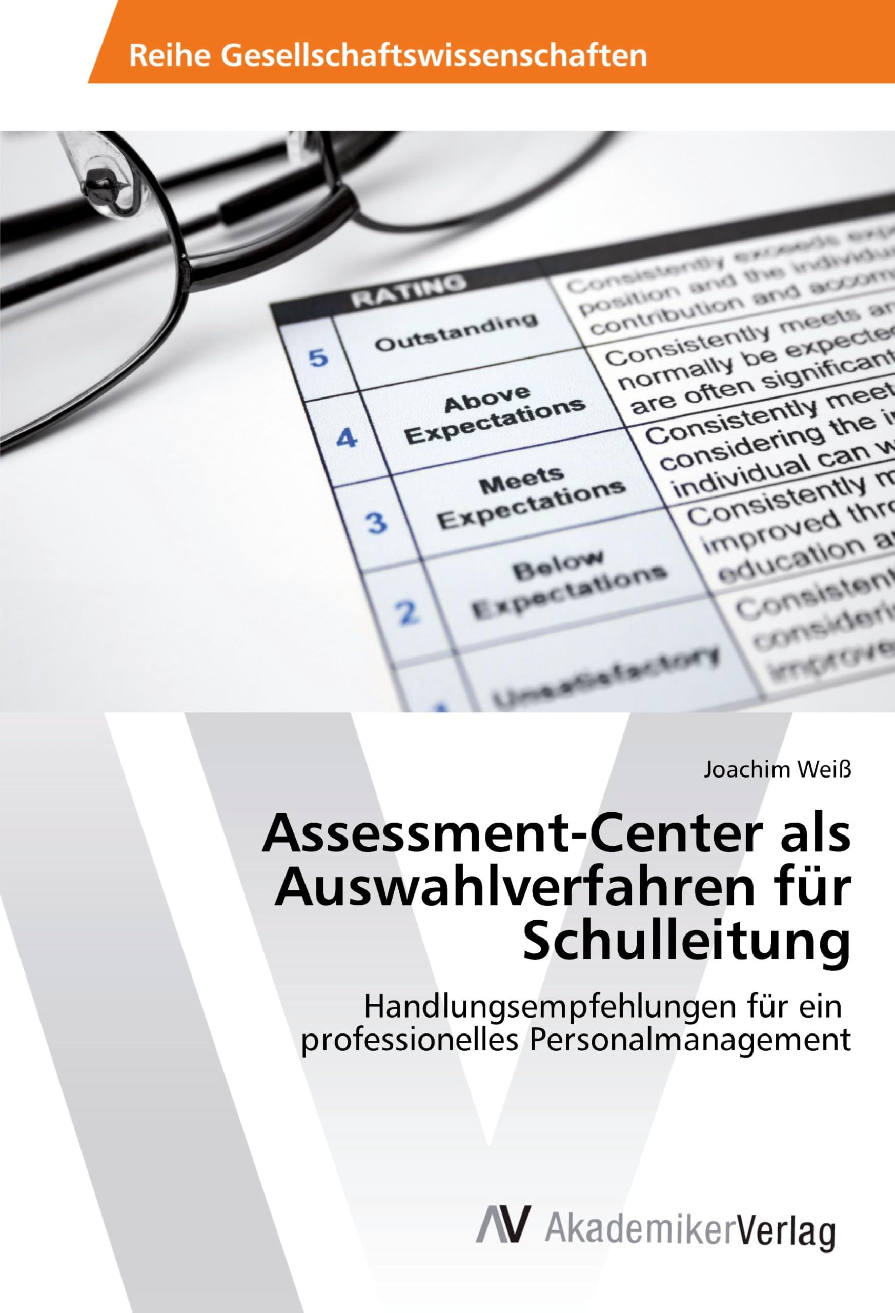 Assessment-Center als Auswahlverfahren für Schulleitung: Handlungsempfehlungen für ein professionelles Personalmanagement Education & Training