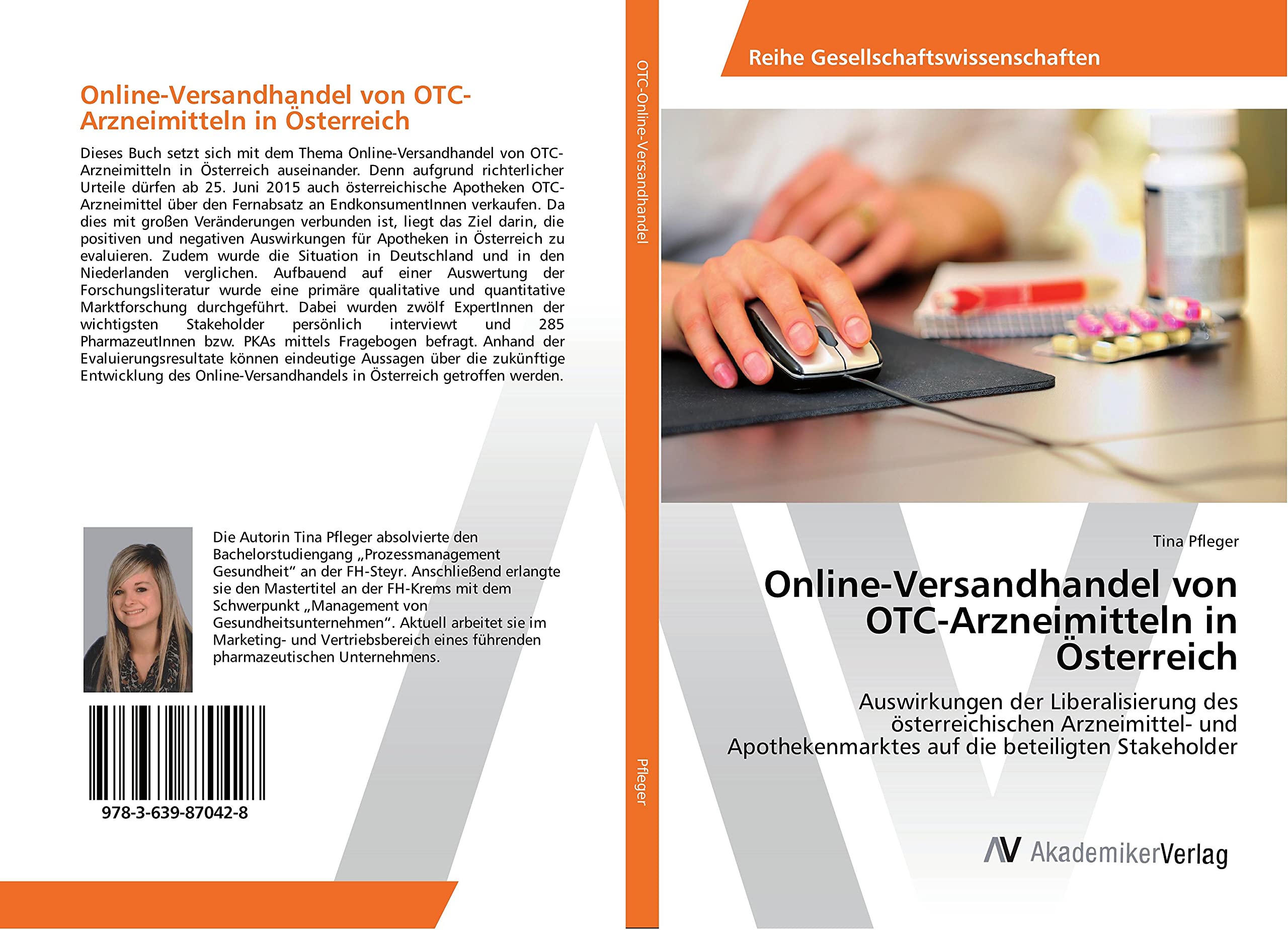 Online-Versandhandel von OTC-Arzneimitteln in Österreich: Auswirkungen der Liberalisierung des österreichischen Arzneimittel- und Apothekenmarktes auf die beteiligten Stakeholder Medicine