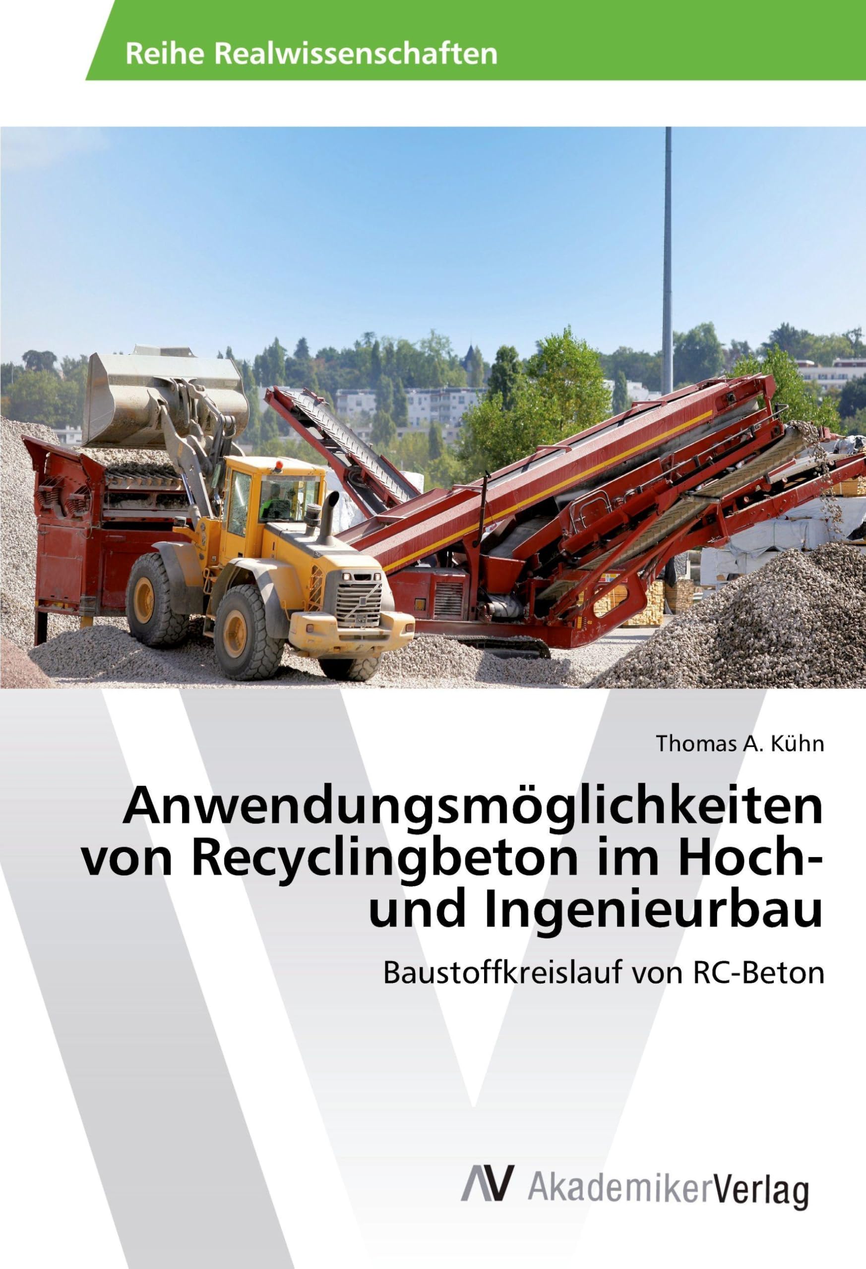 Anwendungsmöglichkeiten von Recyclingbeton im Hoch- und Ingenieurbau: Baustoffkreislauf von RC-Beton Business & Technology