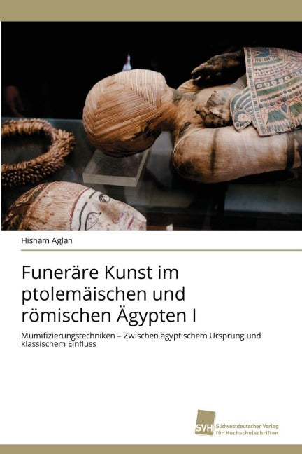 Funeräre Kunst im ptolemäischen und römischen Ägypten I Film, Art & Culture