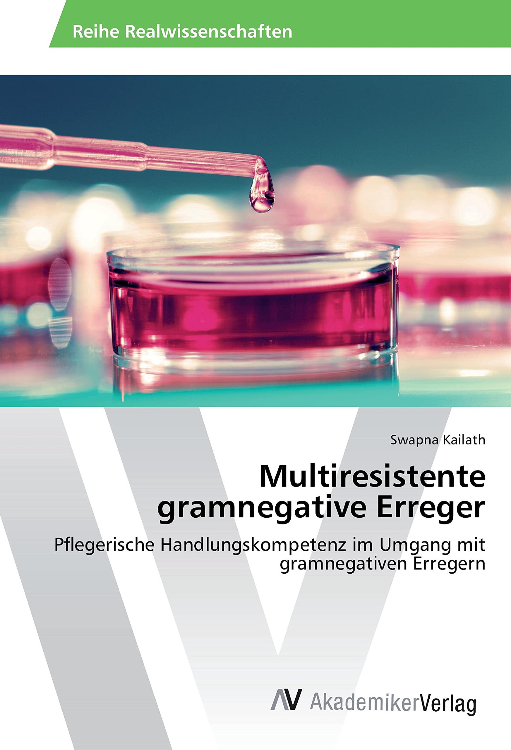 Multiresistente gramnegative Erreger: Pflegerische Handlungskompetenz im Umgang mit gramnegativen Erregern Medicine