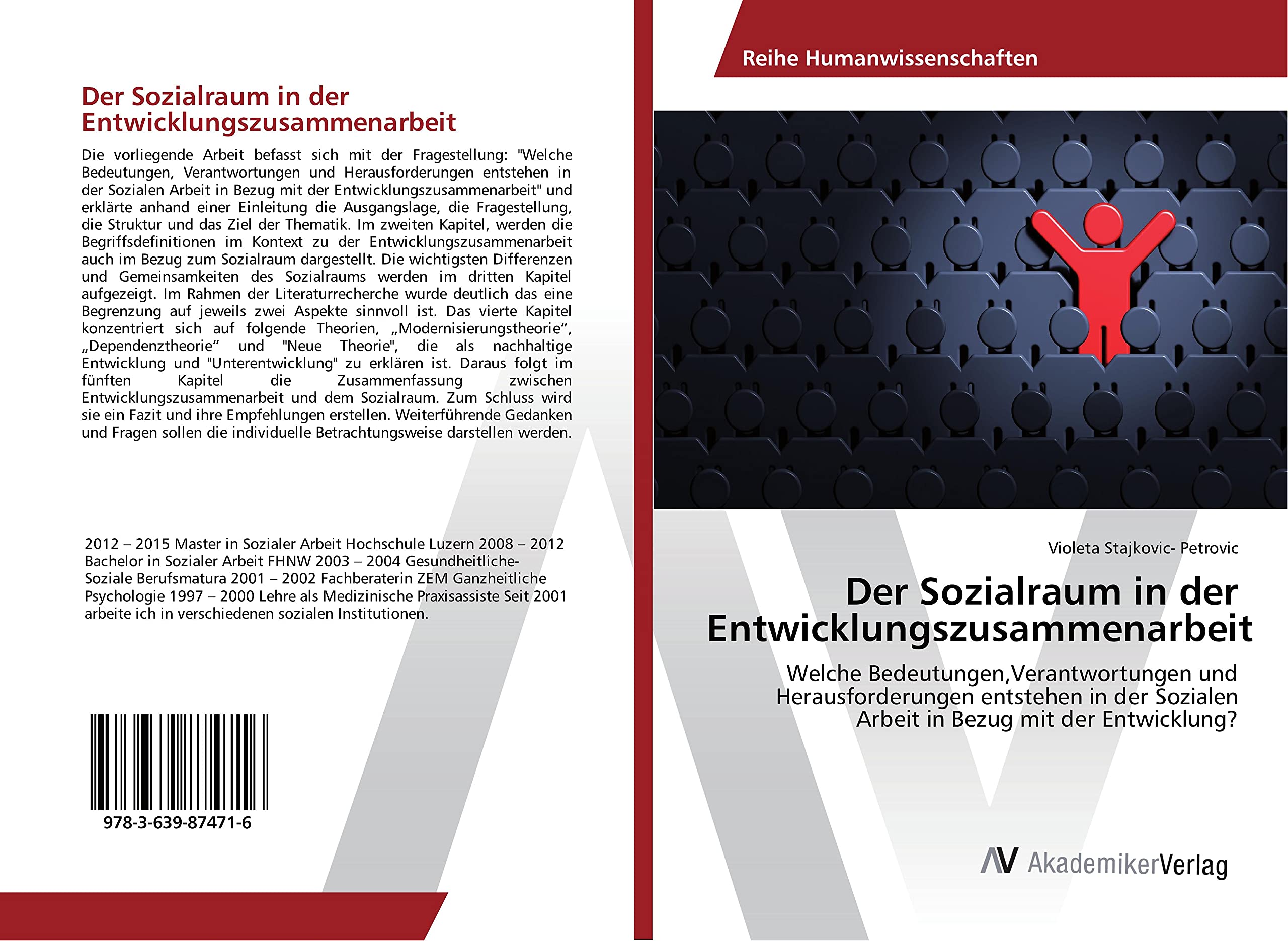 Der Sozialraum in der Entwicklungszusammenarbeit: Welche Bedeutungen,Verantwortungen und Herausforderungen entstehen in der Sozialen Arbeit in Bezug mit der Entwicklung? Social Sciences