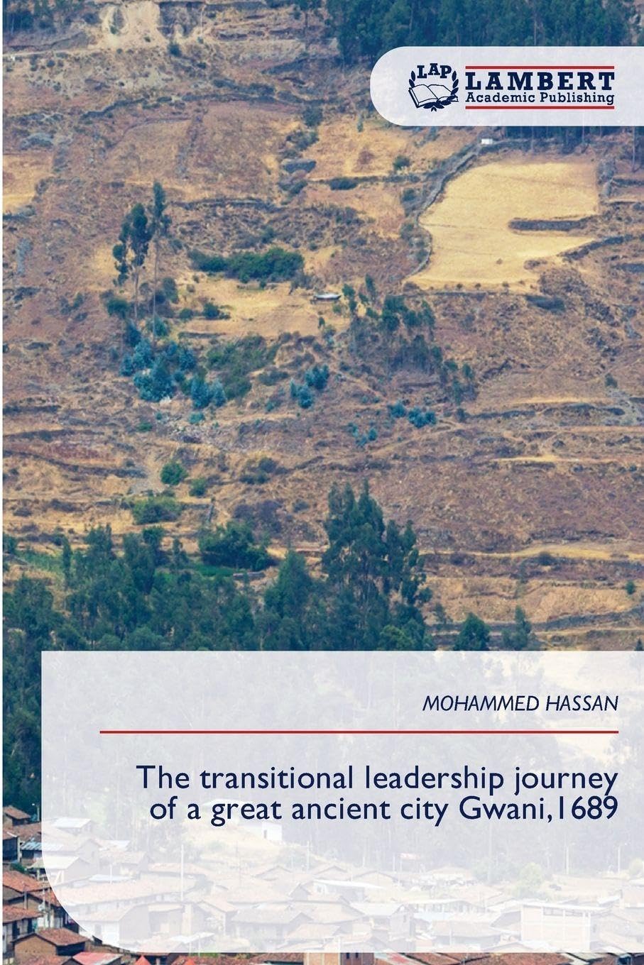 The transitional leadership journey of a great ancient city Gwani,1689 Books