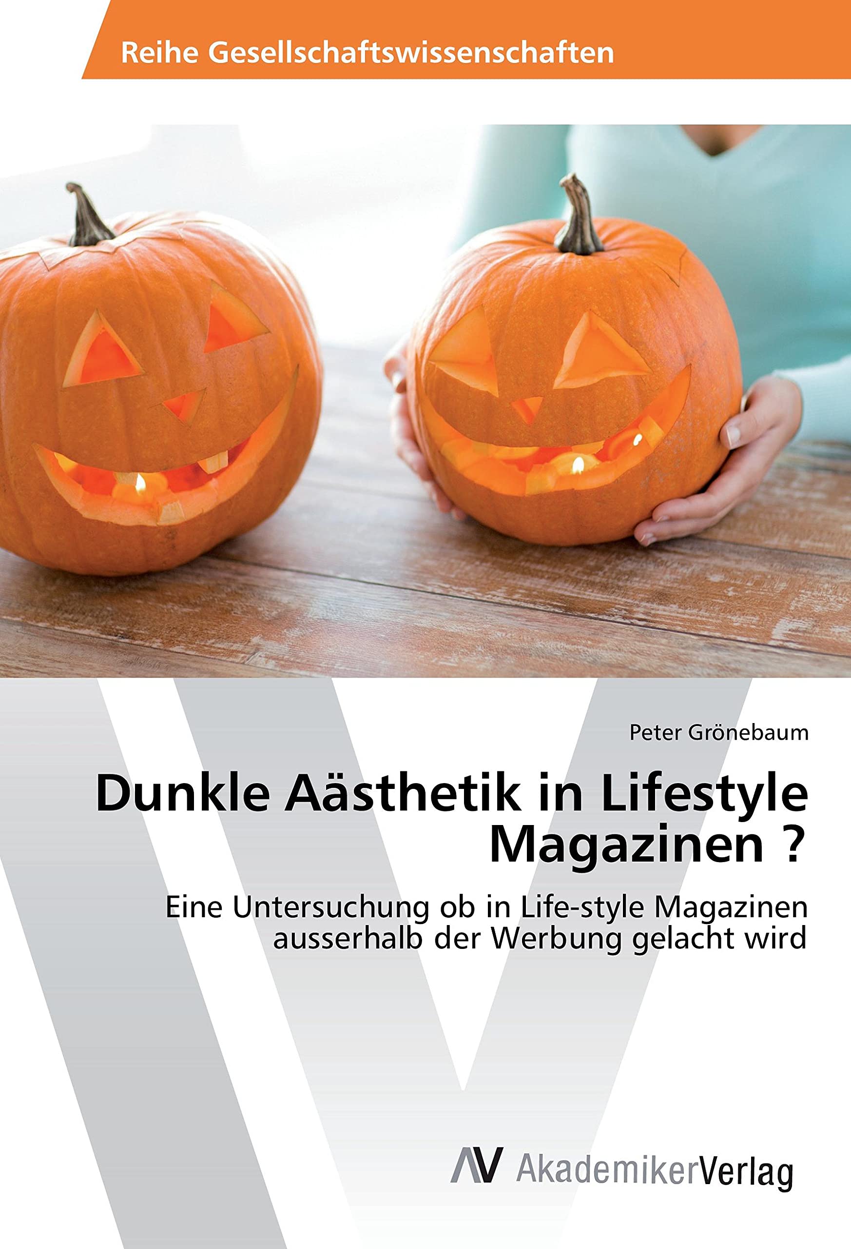 Dunkle Aästhetik in Lifestyle Magazinen ?: Eine Untersuchung ob in Life-style Magazinen ausserhalb der Werbung gelacht wird Medicine