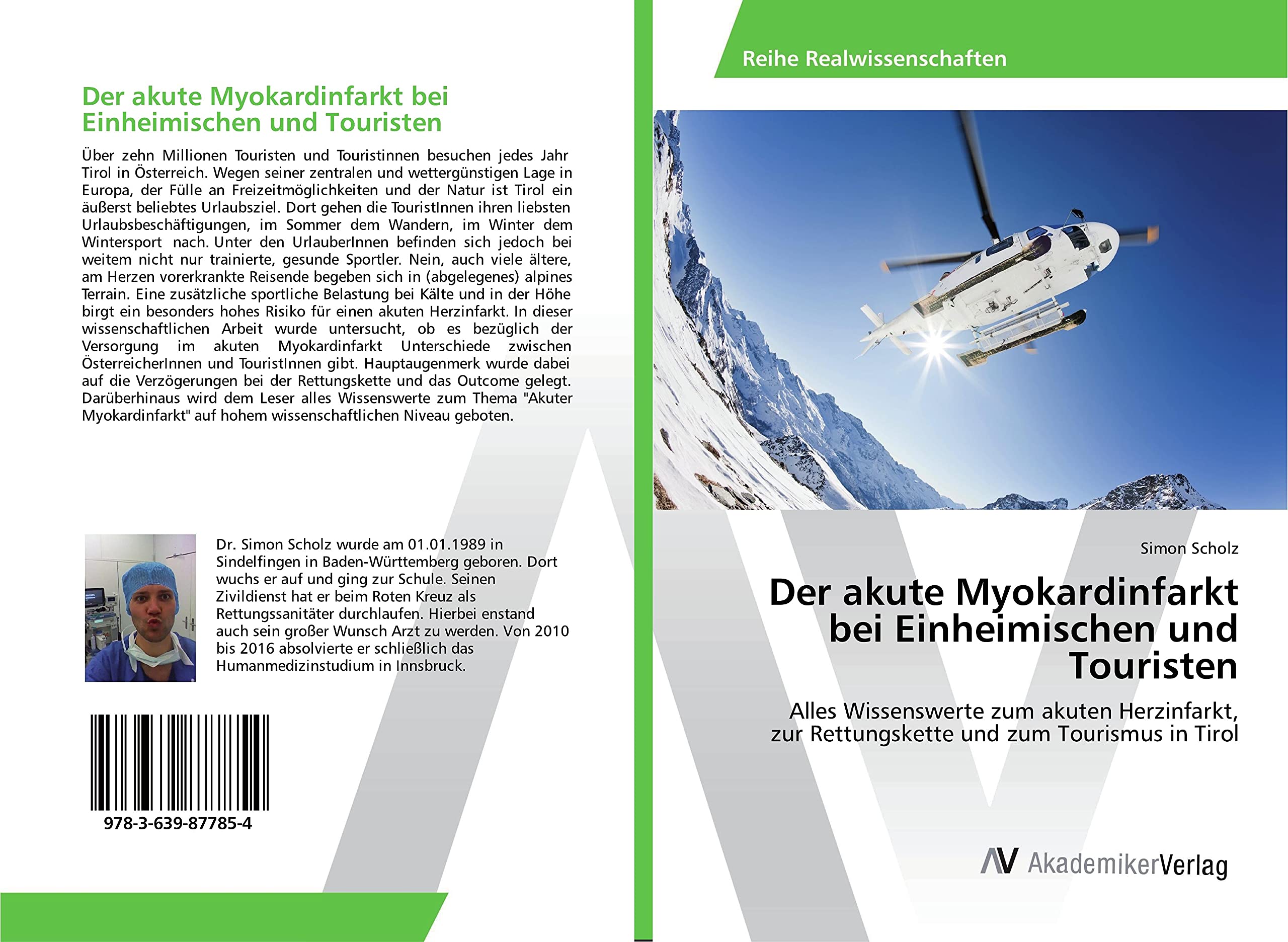 Der akute Myokardinfarkt bei Einheimischen und Touristen: Alles Wissenswerte zum akuten Herzinfarkt, zur Rettungskette und zum Tourismus in Tirol Medicine