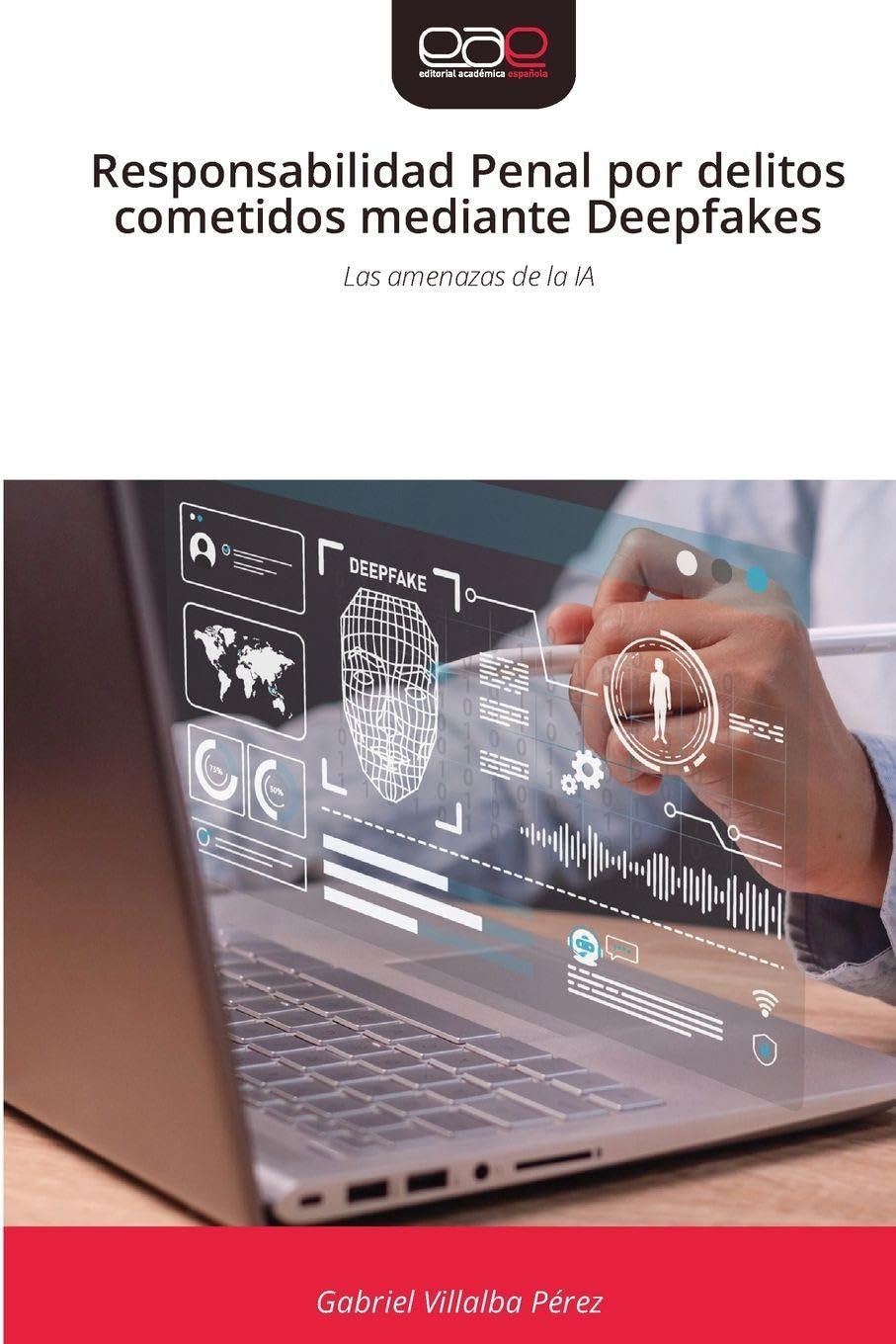 Responsabilidad Penal por delitos cometidos mediante Deepfakes Law