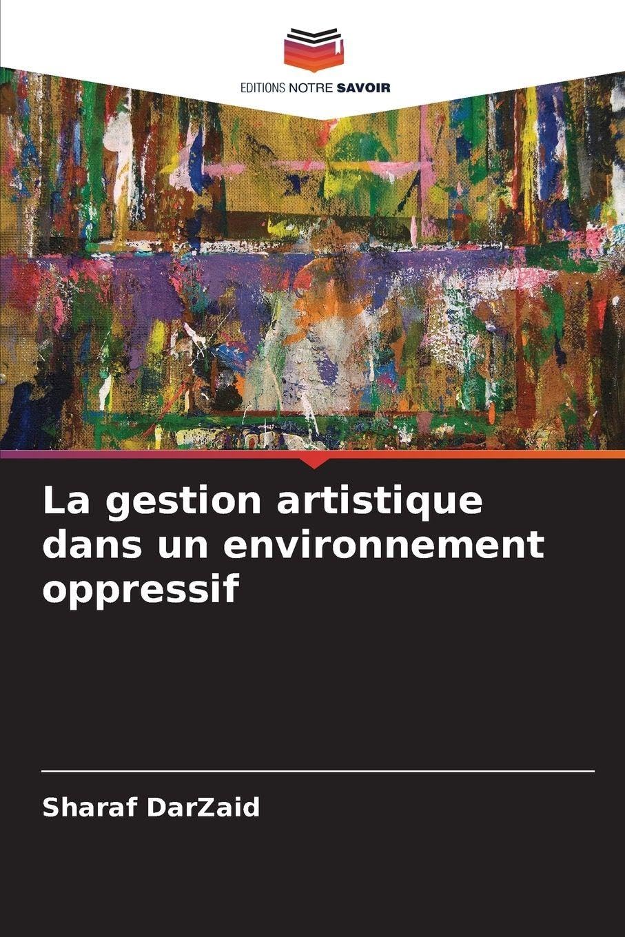 La gestion artistique dans un environnement oppressif Film, Art & Culture