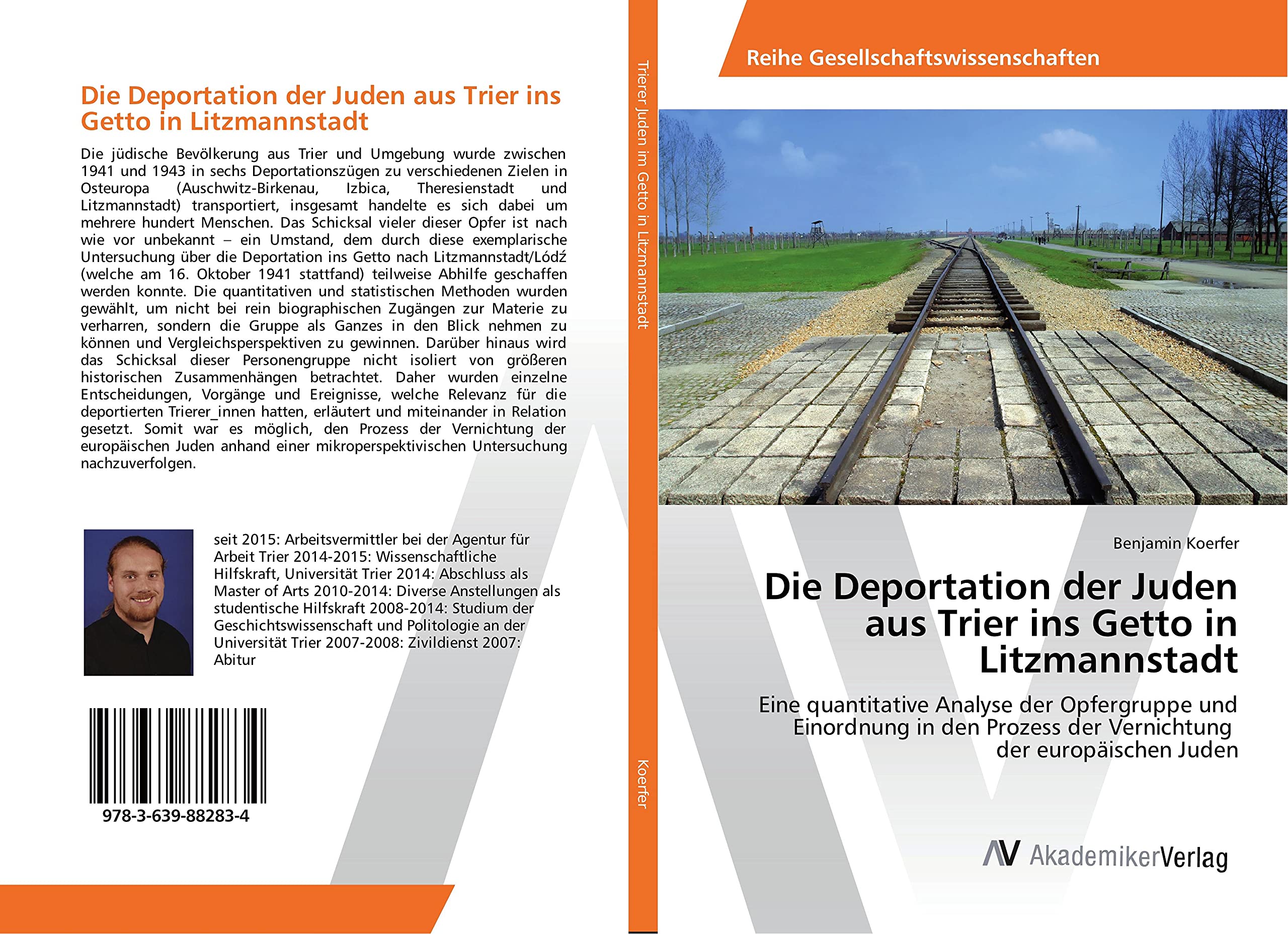 Die Deportation der Juden aus Trier ins Getto in Litzmannstadt: Eine quantitative Analyse der Opfergruppe und Einordnung in den Prozess der Vernichtung der europäischen Juden Philosophy