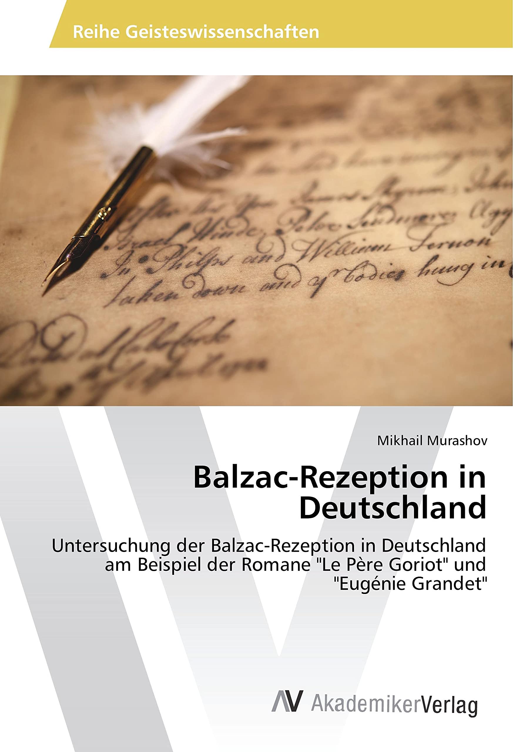 Balzac-Rezeption in Deutschland: Untersuchung der Balzac-Rezeption in Deutschland am Beispiel der Romane "Le Père Goriot" und "Eugénie Grandet" Books