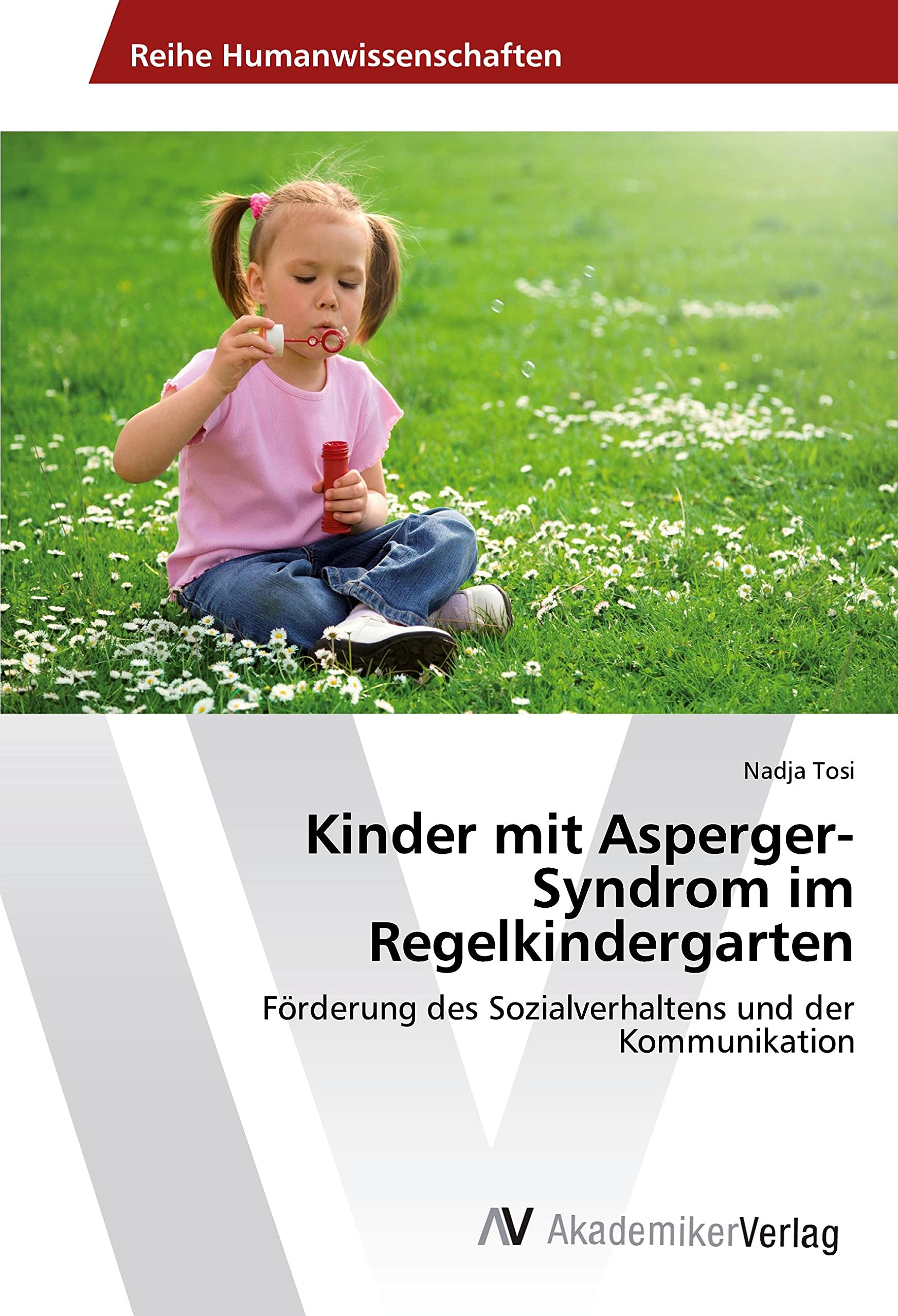 Kinder mit Asperger-Syndrom im Regelkindergarten: Förderung des Sozialverhaltens und der Kommunikation Education & Training
