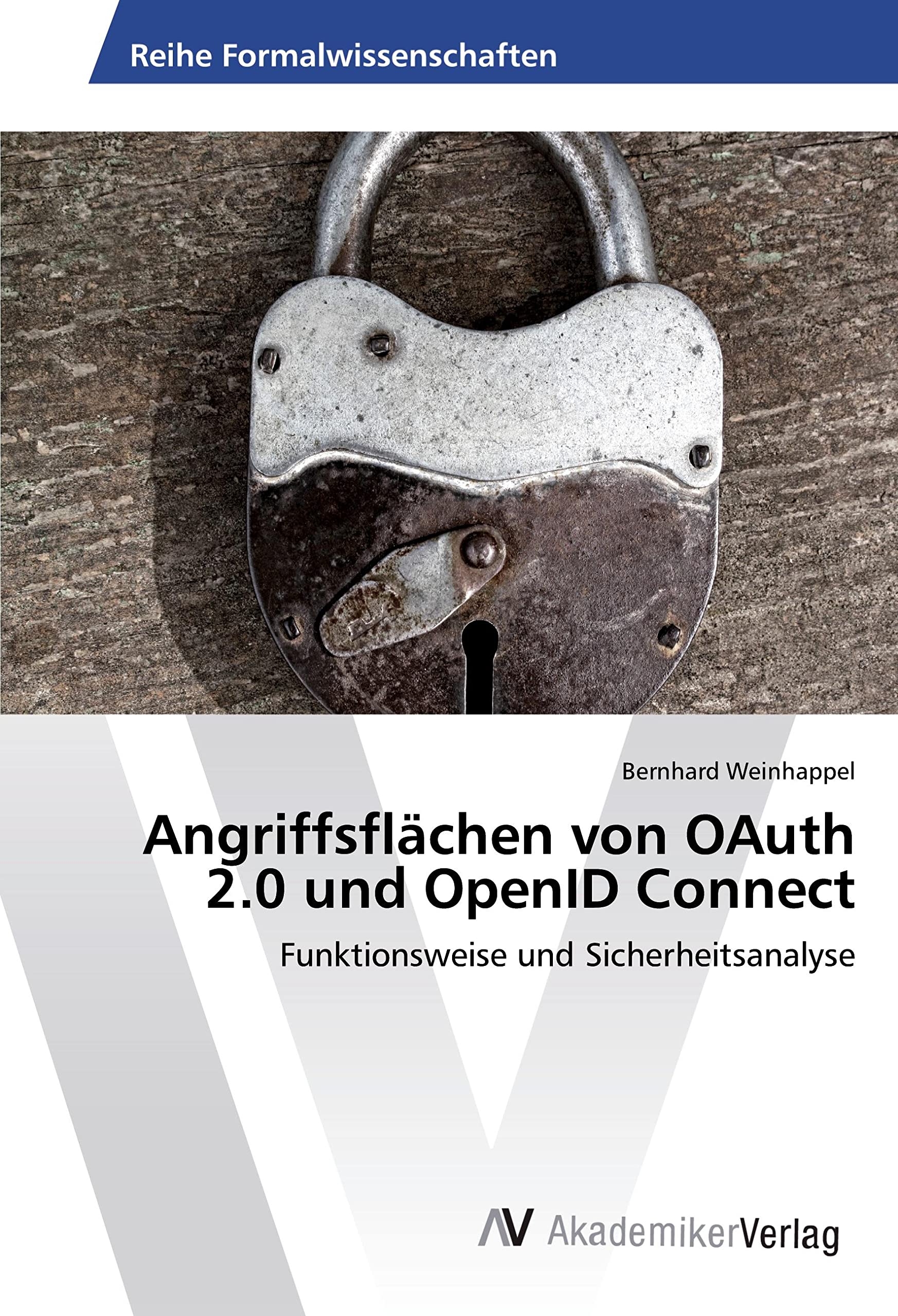 Angriffsflächen von OAuth 2.0 und OpenID Connect: Funktionsweise und Sicherheitsanalyse Computer Science