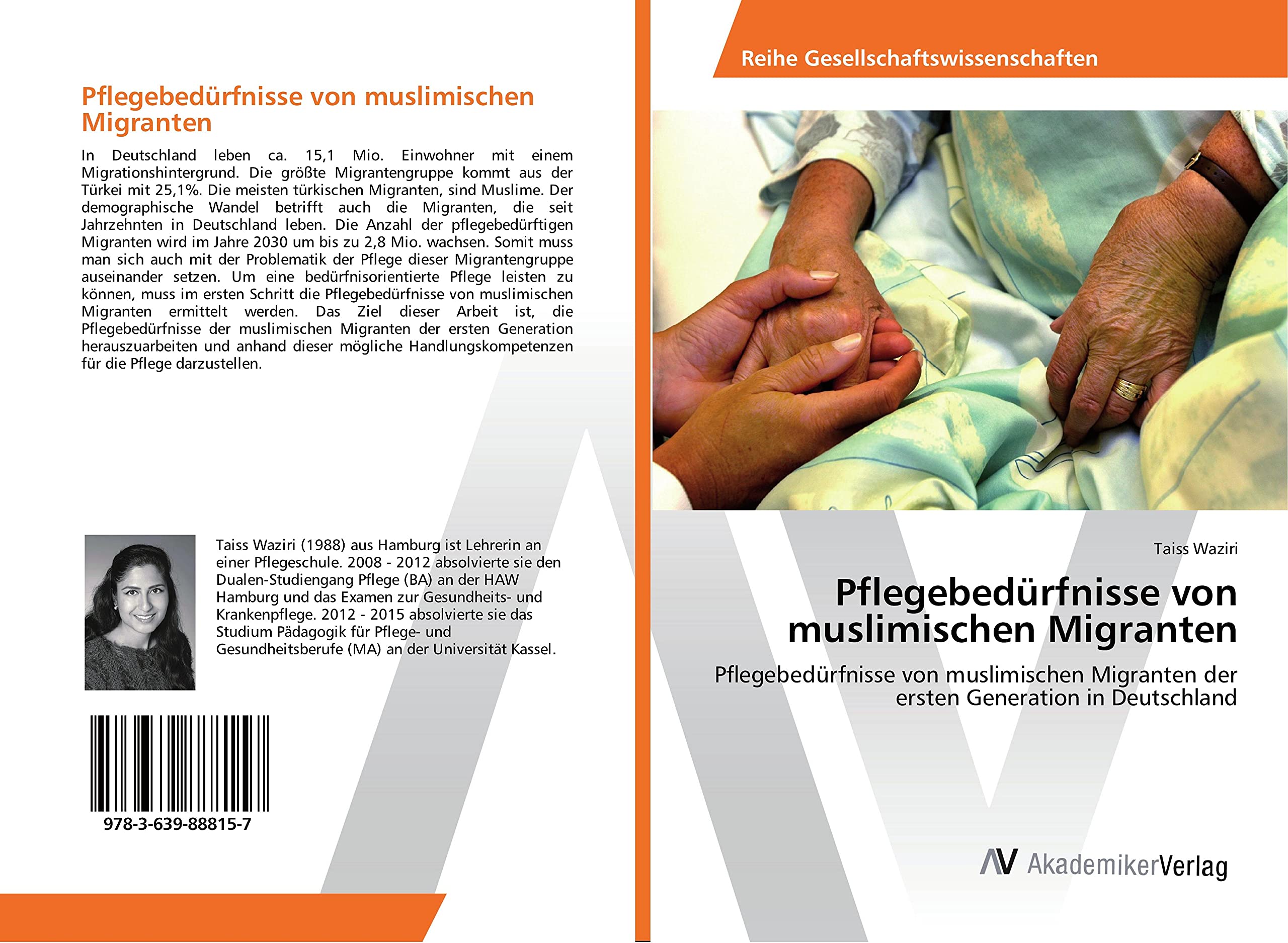 Pflegebedürfnisse von muslimischen Migranten: Pflegebedürfnisse von muslimischen Migranten der ersten Generation in Deutschland Medicine