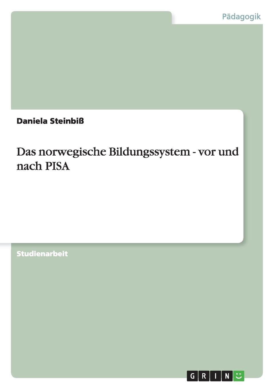Das norwegische Bildungssystem - vor und nach PISA Education & Training