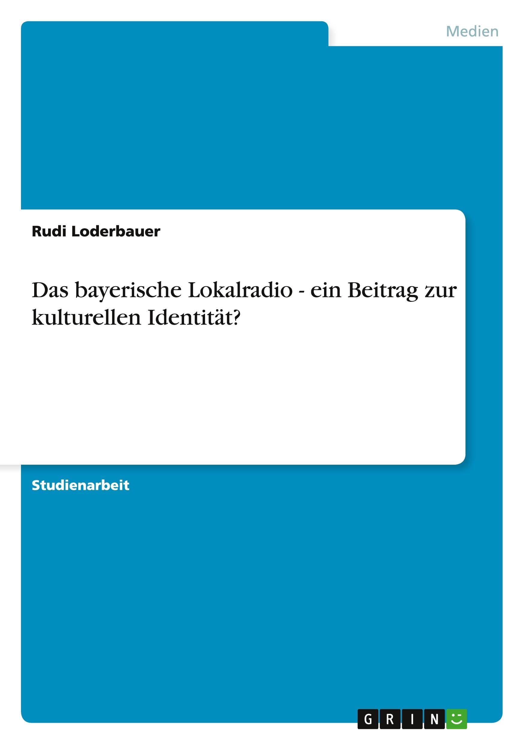 Das bayerische Lokalradio - ein Beitrag zur kulturellen Identität? Law