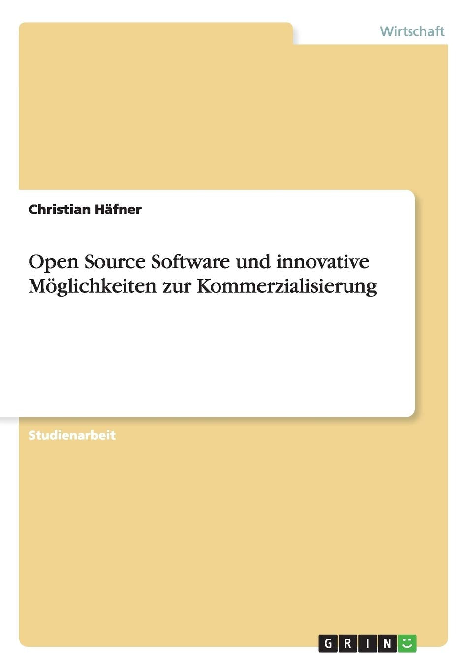 Open Source Software und innovative Möglichkeiten zur Kommerzialisierung Law