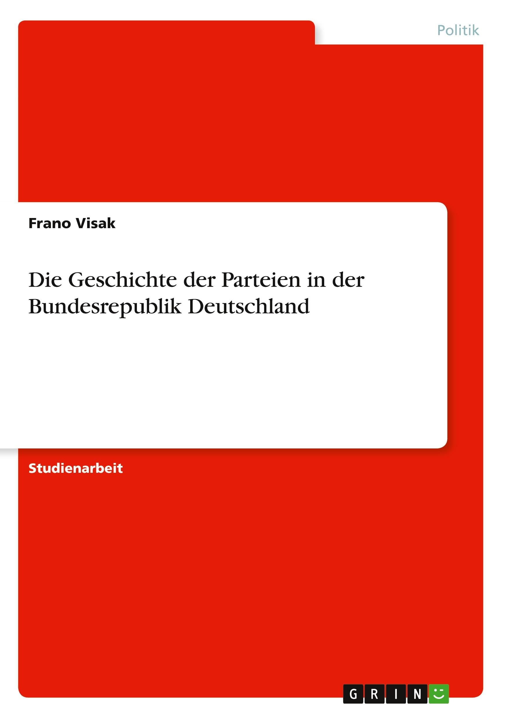 Die Geschichte der Parteien in der Bundesrepublik Deutschland Law