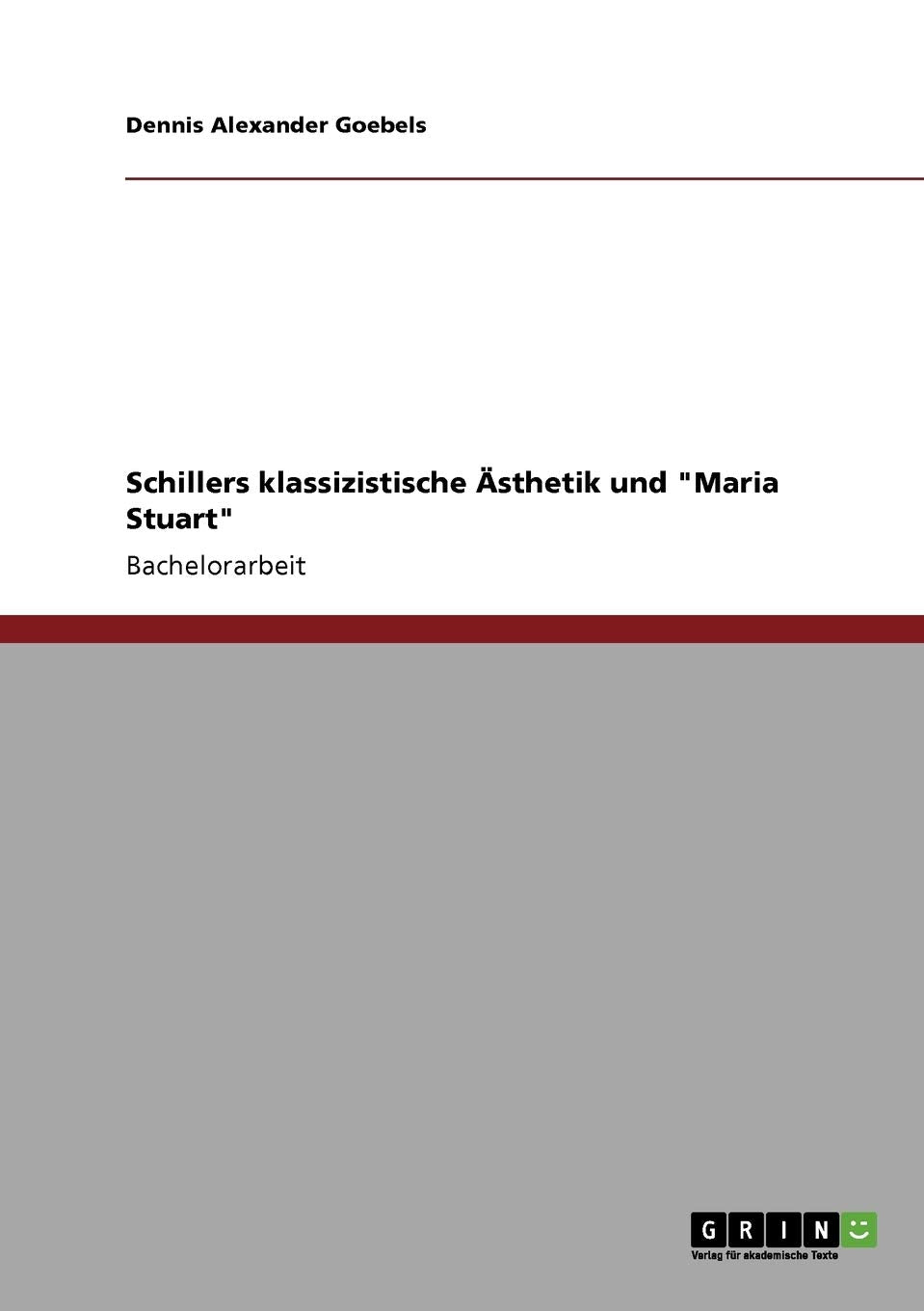 Schillers klassizistische Ästhetik und "Maria Stuart" Contemporary literature