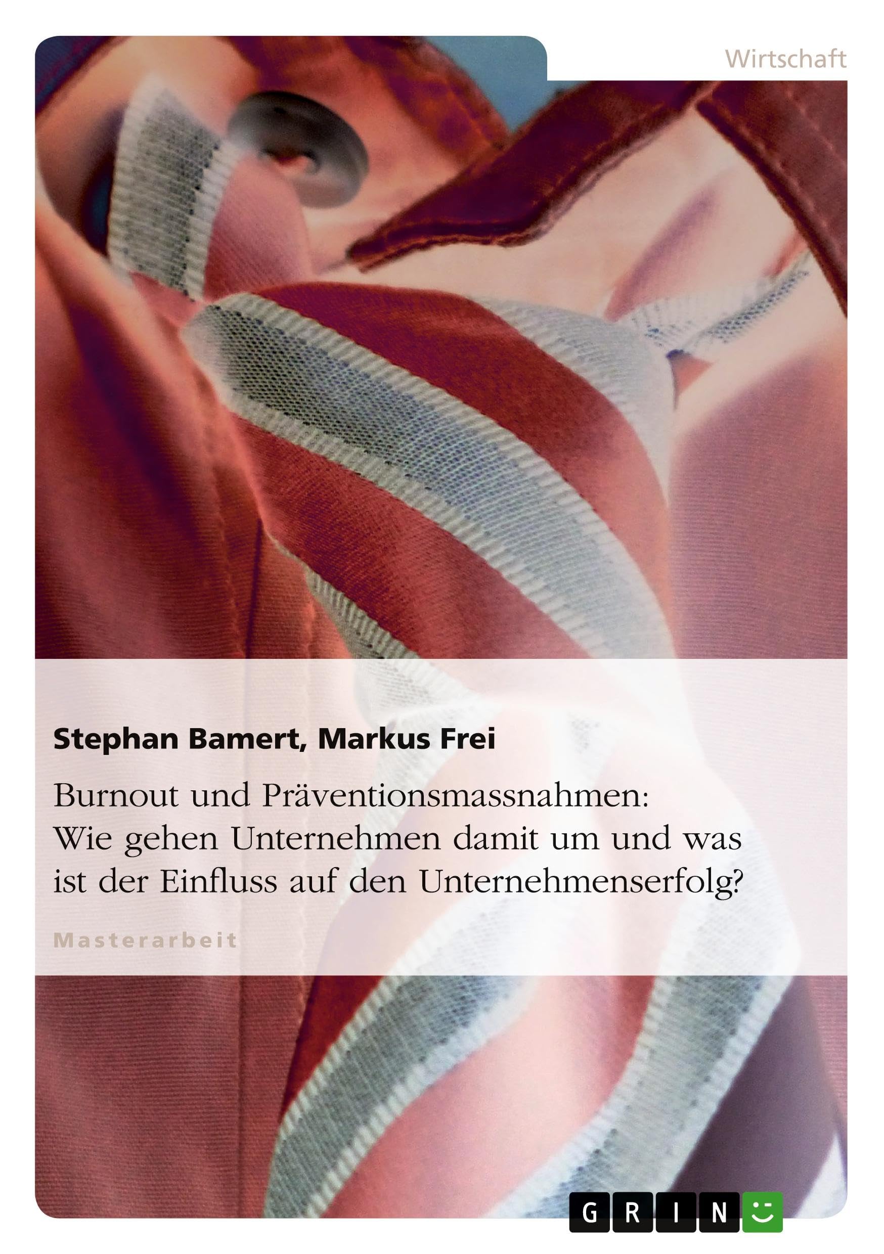 Burnout und Präventionsmassnahmen: Wie gehen Unternehmen damit um und was ist der Einfluss auf den Unternehmenserfolg? Law