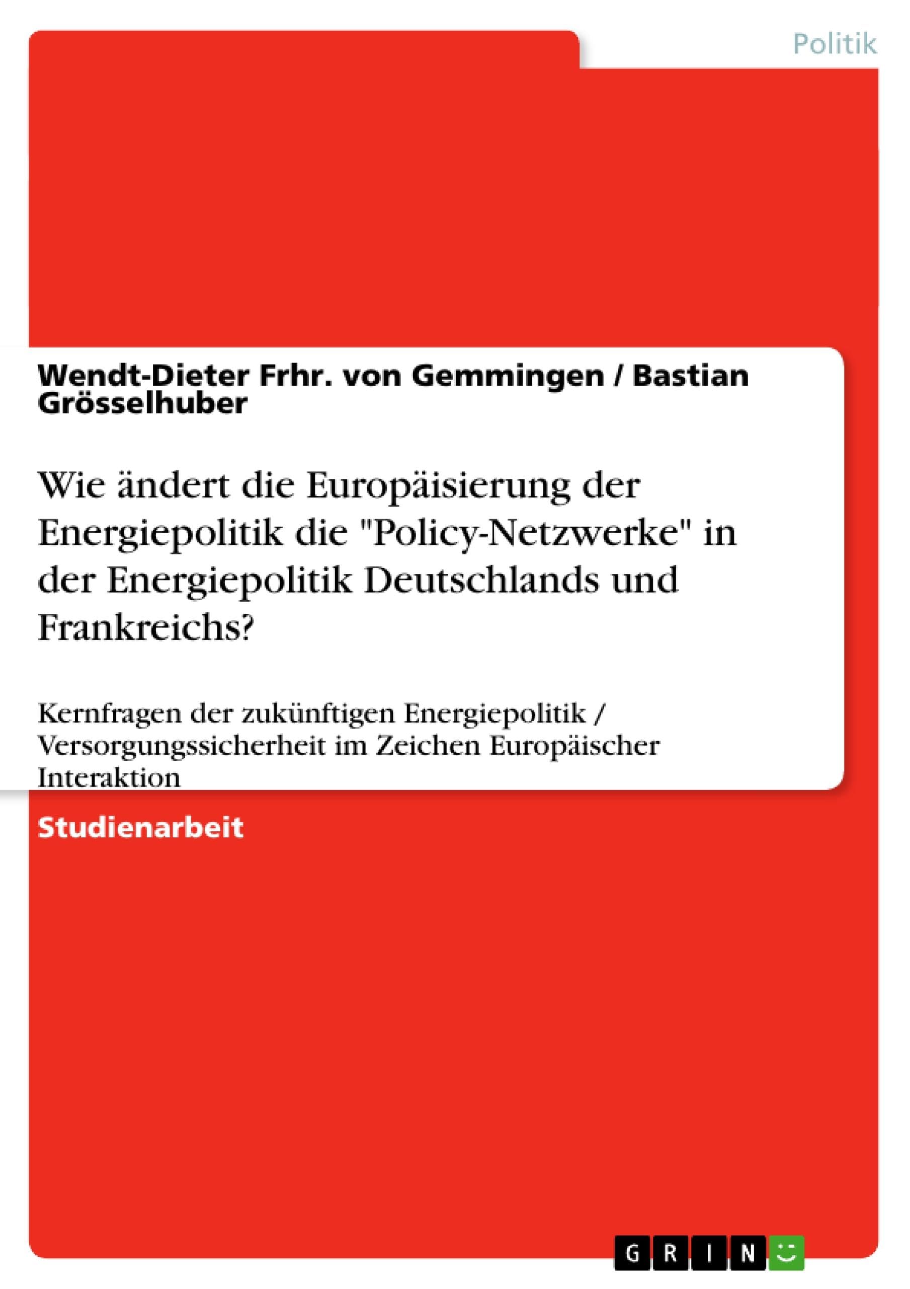 Wie ändert die Europäisierung der Energiepolitik die "Policy-Netzwerke" in der Energiepolitik Deutschlands und Frankreichs? Law