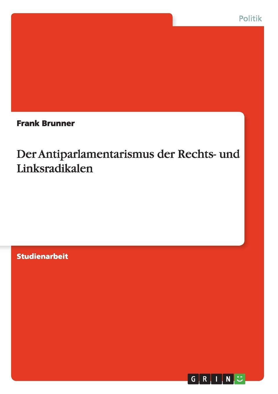 Der Antiparlamentarismus der Rechts- und Linksradikalen Law
