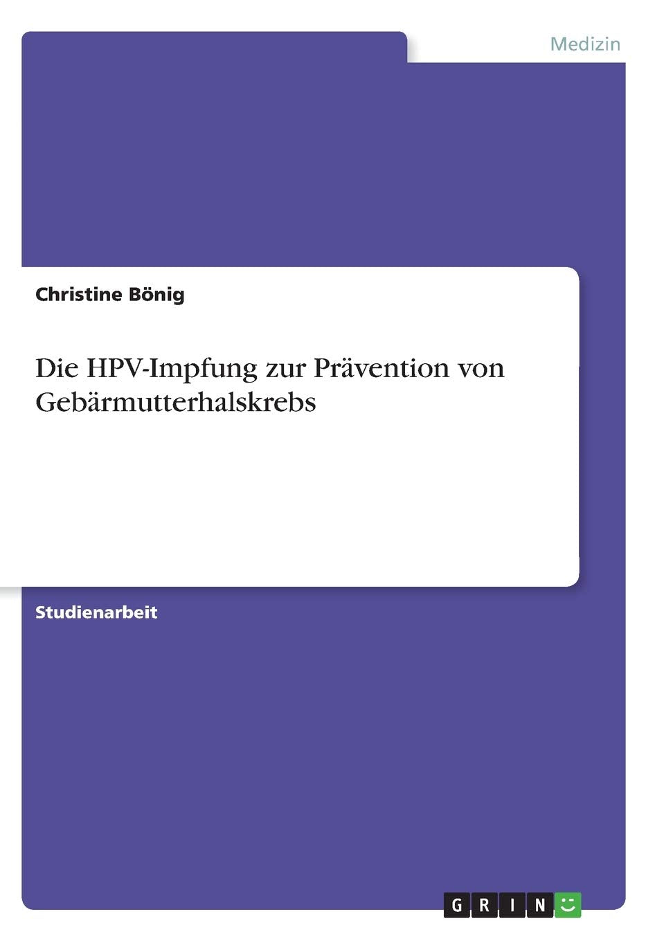 Die HPV-Impfung zur Prävention von Gebärmutterhalskrebs Medicine